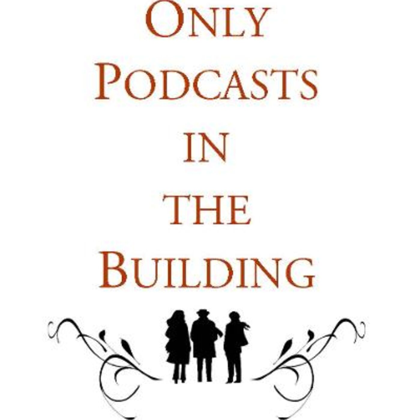 Only Podcasts in the Building