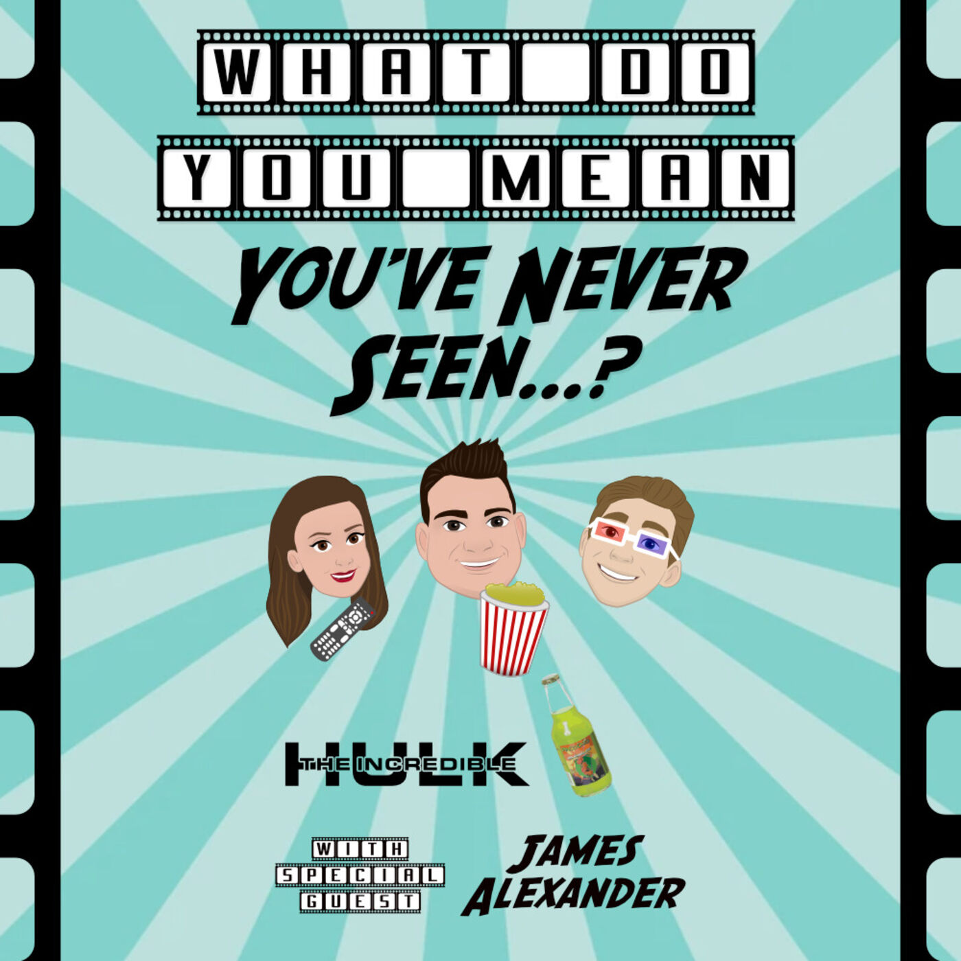 What Do You Mean You\'ve Never Seen...?