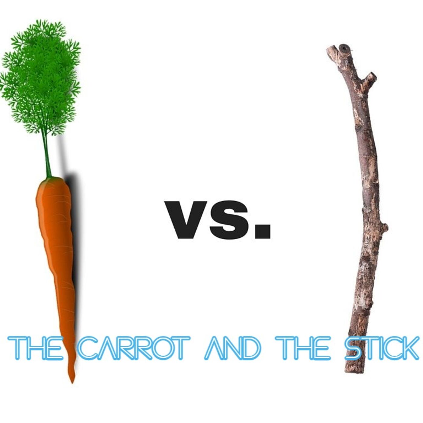 The Carrot and the Stick