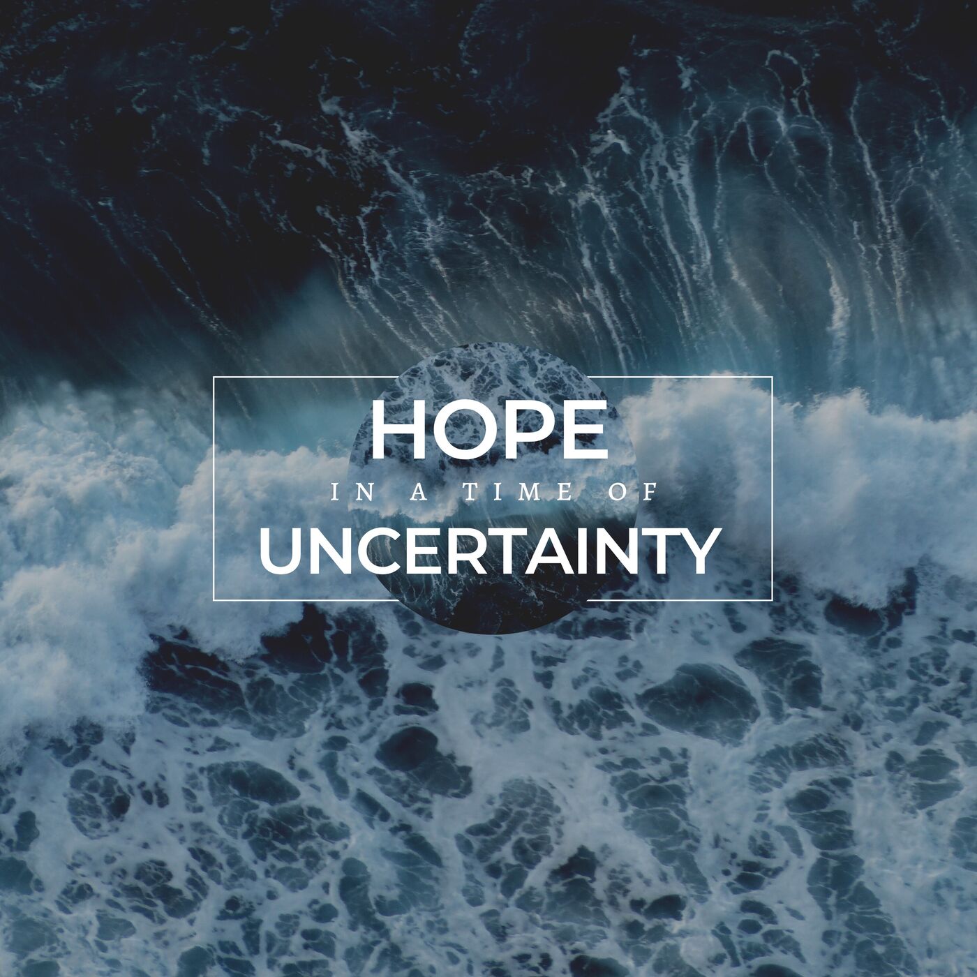 Hope In a Time of Uncertainty