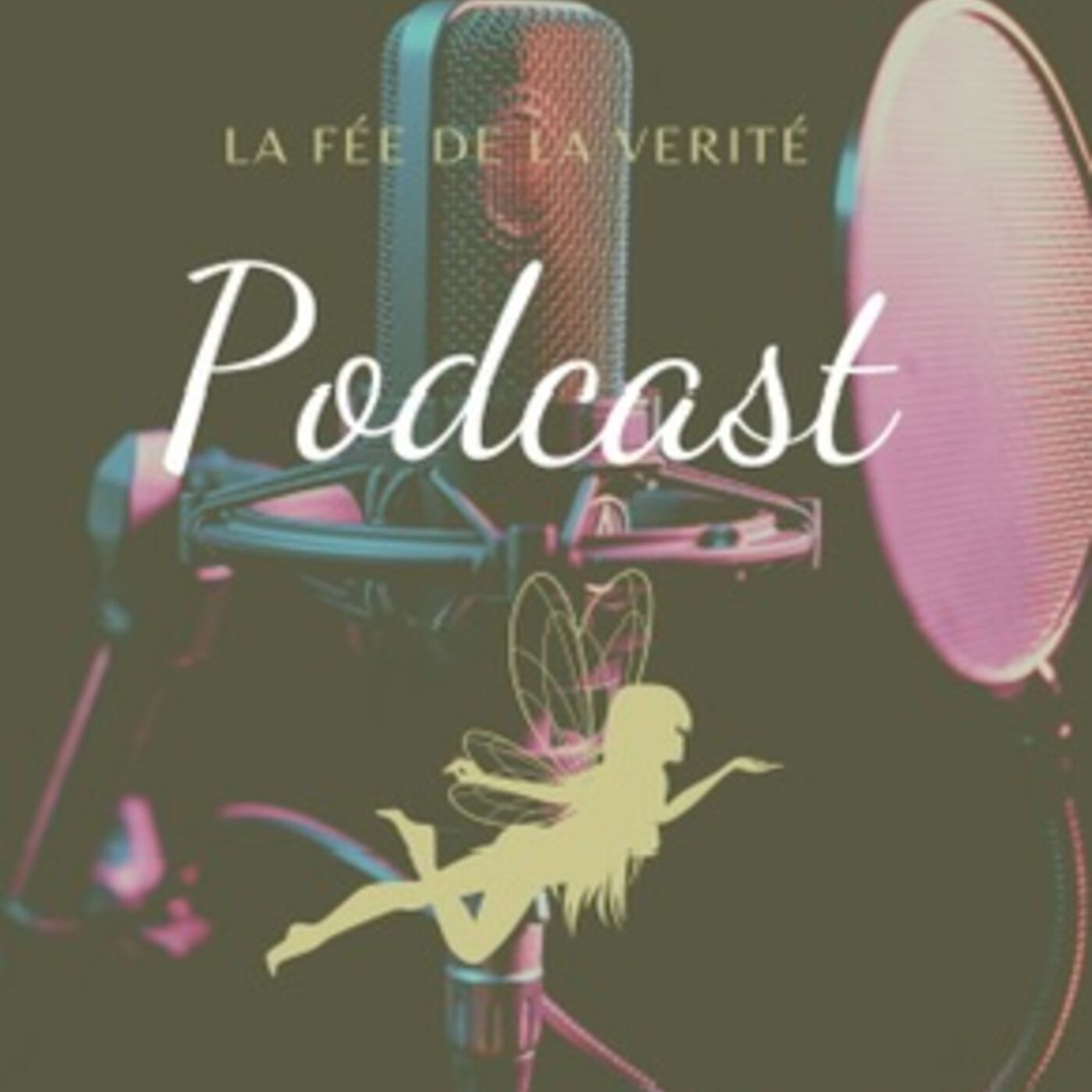 La fée de la vérité podcast