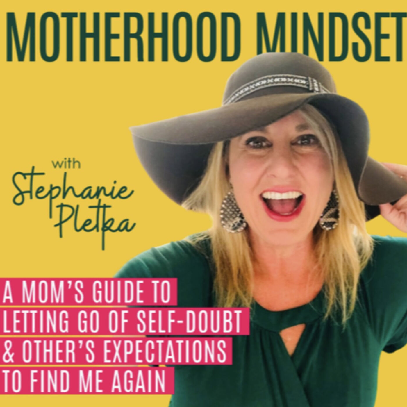 Motherhood Mindset with Stephanie Pletka