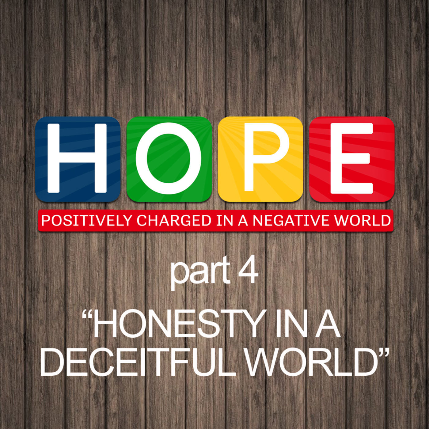 Hope: Part 4 - Honesty in a Deceitful World