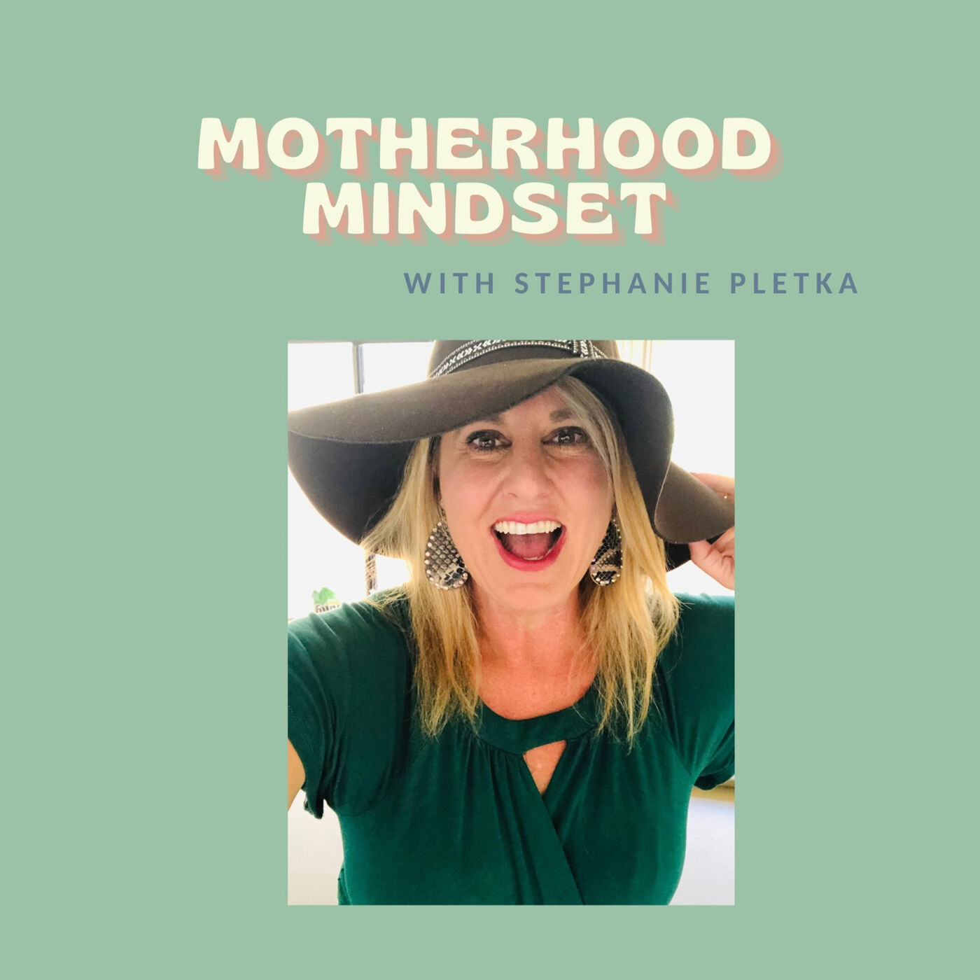 Motherhood Mindset with Stephanie Pletka