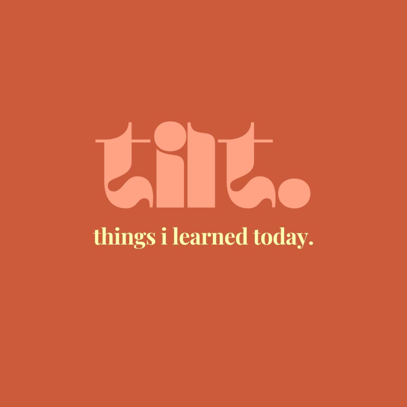TILT (Things I Learned Today)