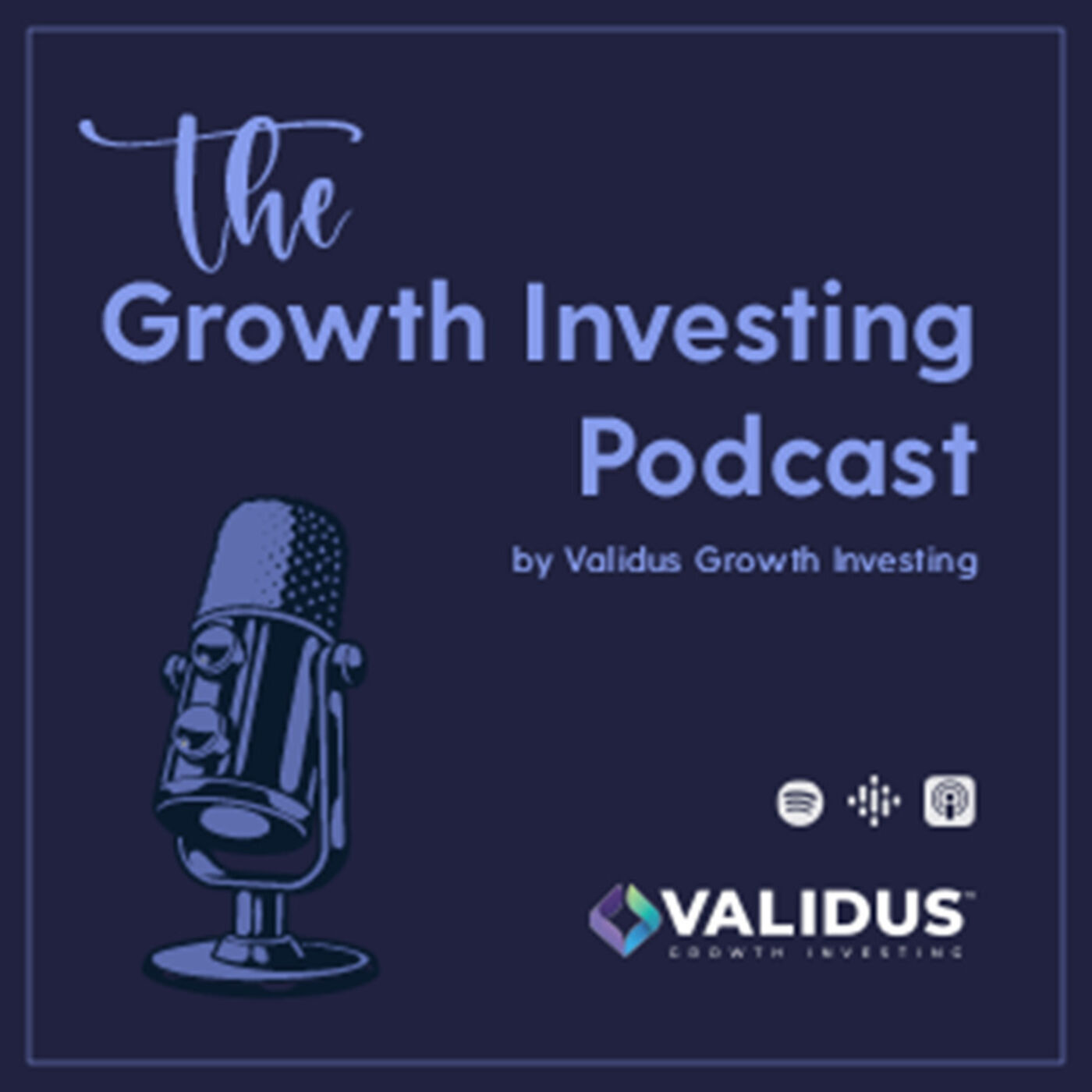 The Growth Investing Podcast by Validus Growth Investing