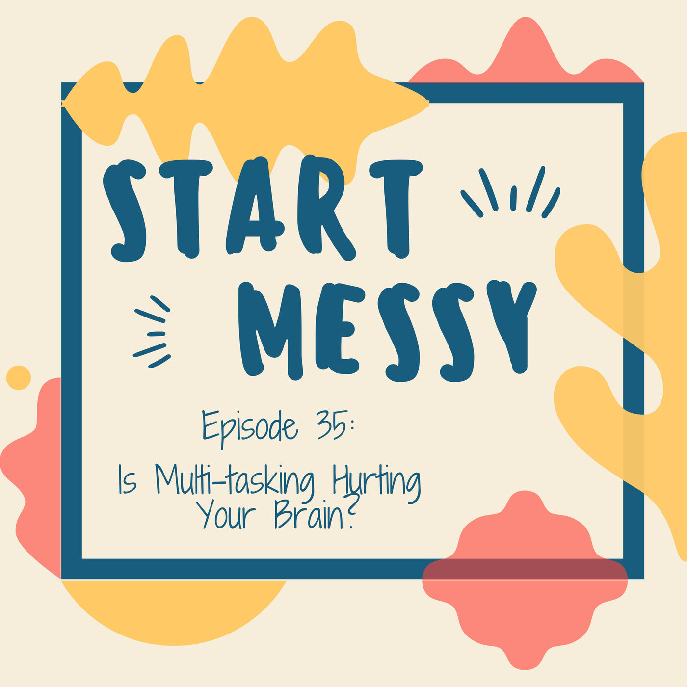 Start Messy