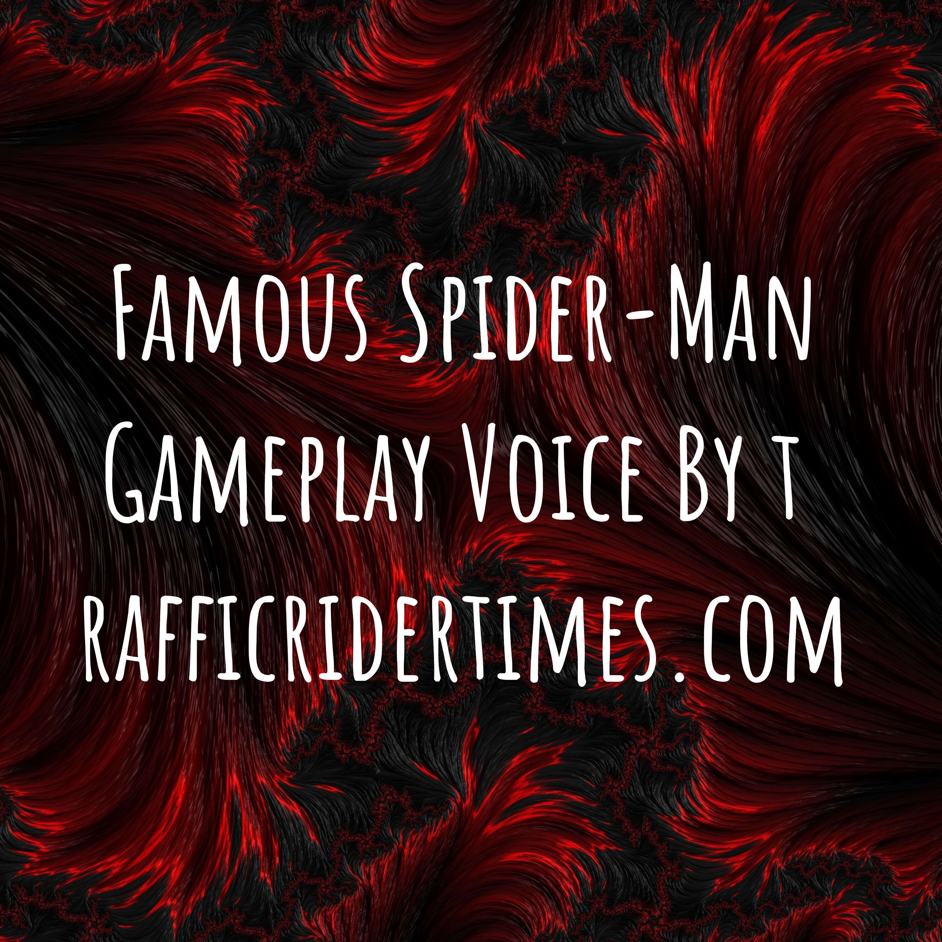 Famous Spider-Man Gameplay Voice By trafficridertimes.com