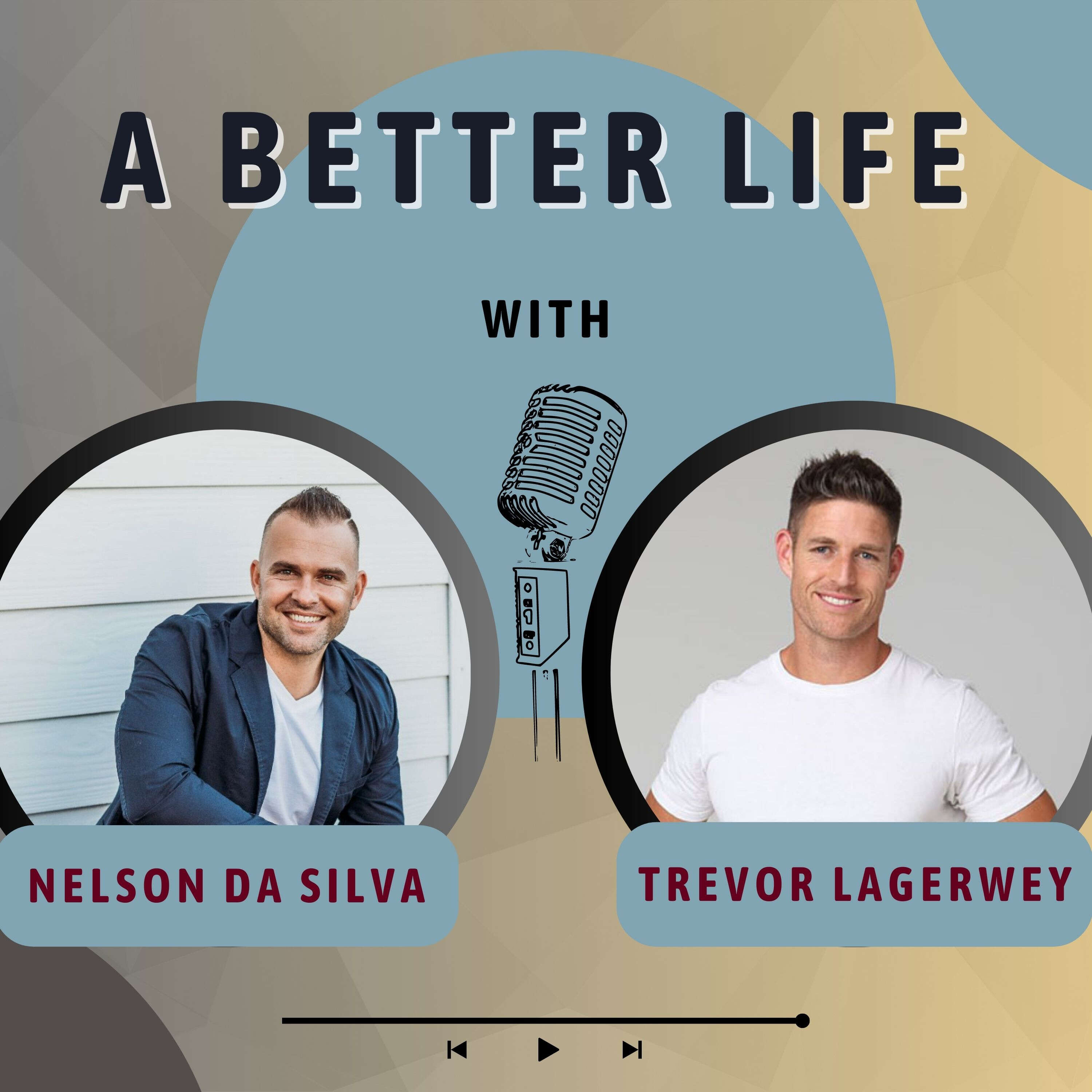 A Better Life with Trevor and Nelson cover art