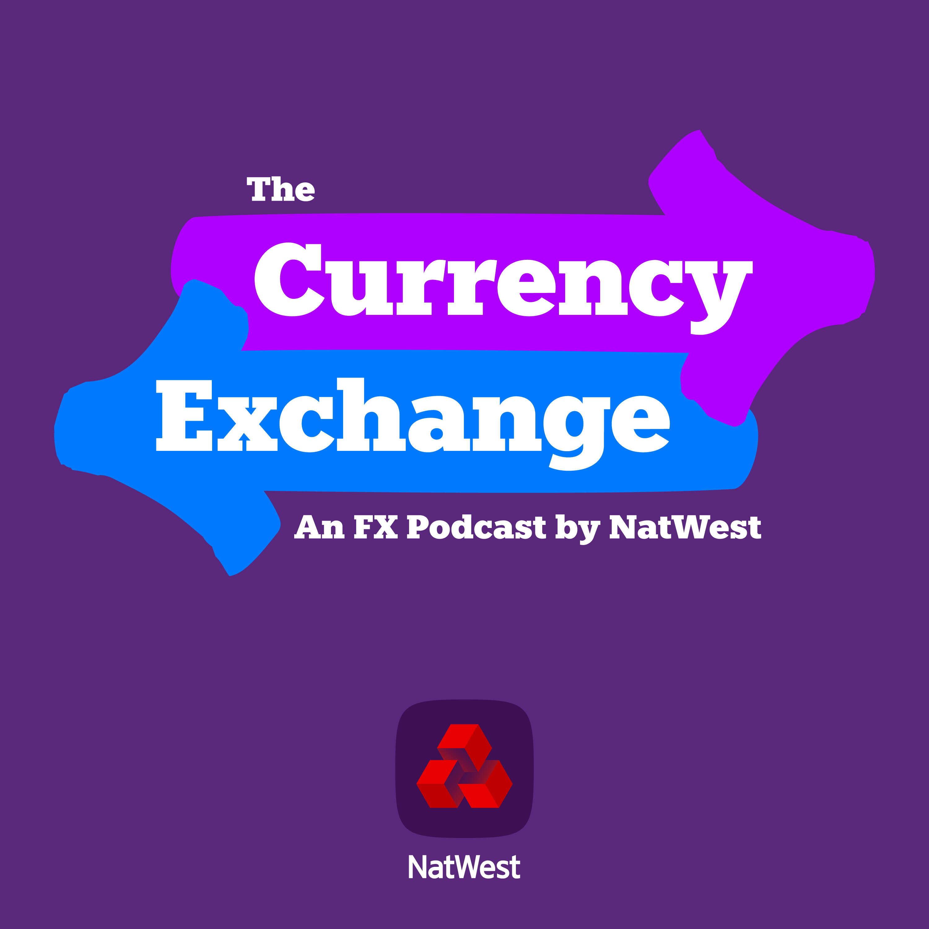 The Currency Exchange - An FX Podcast by NatWest cover