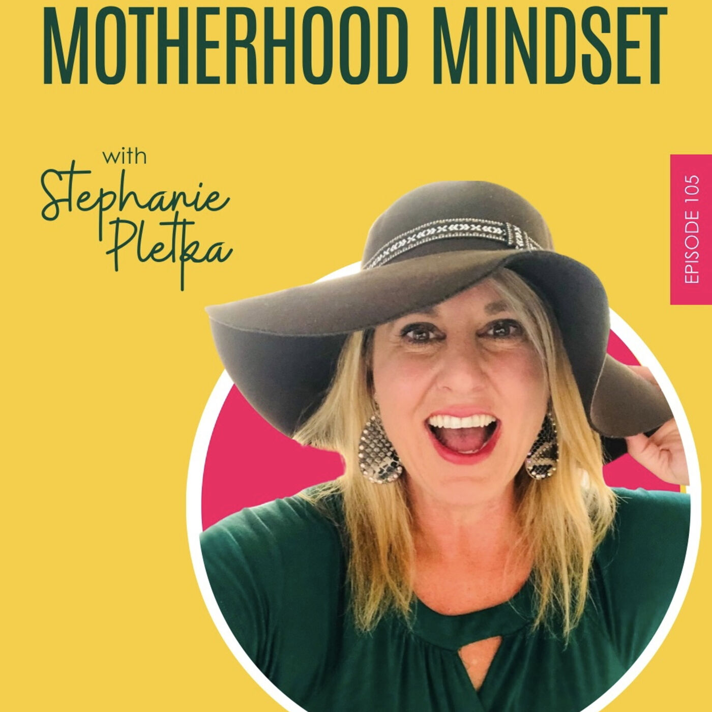 Motherhood Mindset with Stephanie Pletka