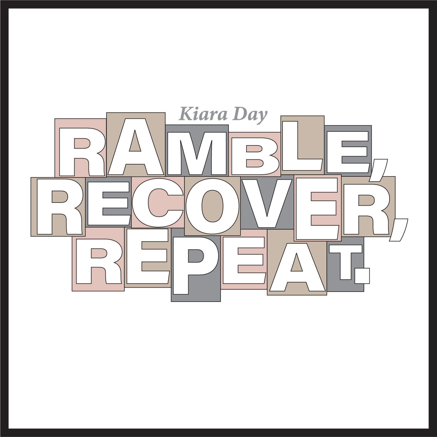 Ramble, Recover, Repeat.