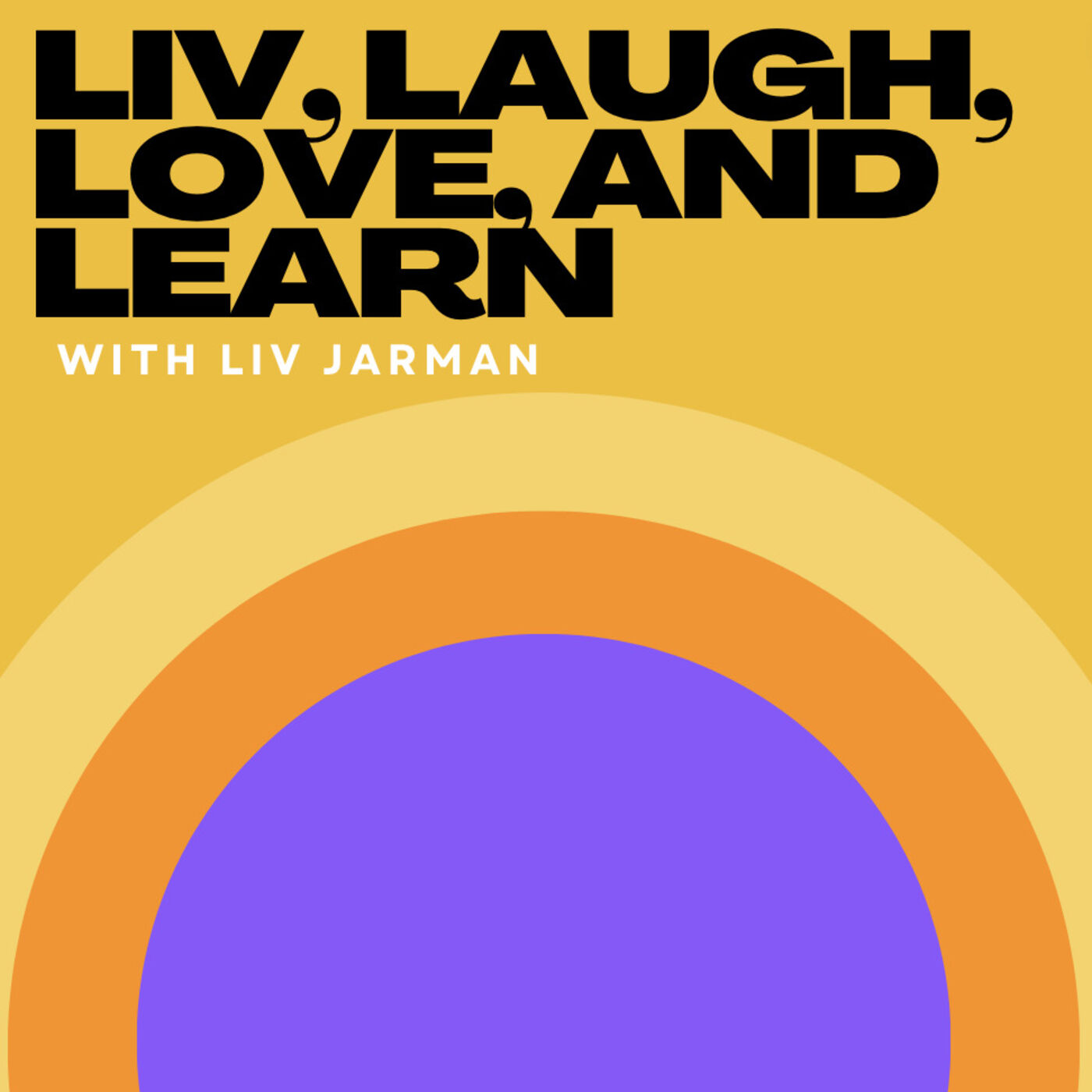 Liv, Laugh, Love, and Learn!