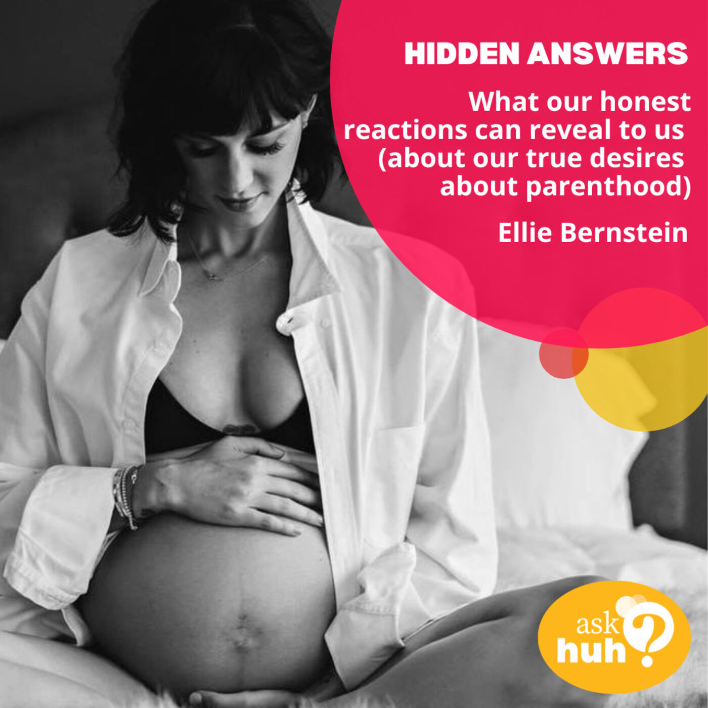 Hidden Answers: What Our Honest Reactions Can Reveal to Us (About our Parenting Urges) with Ellie Bernstein