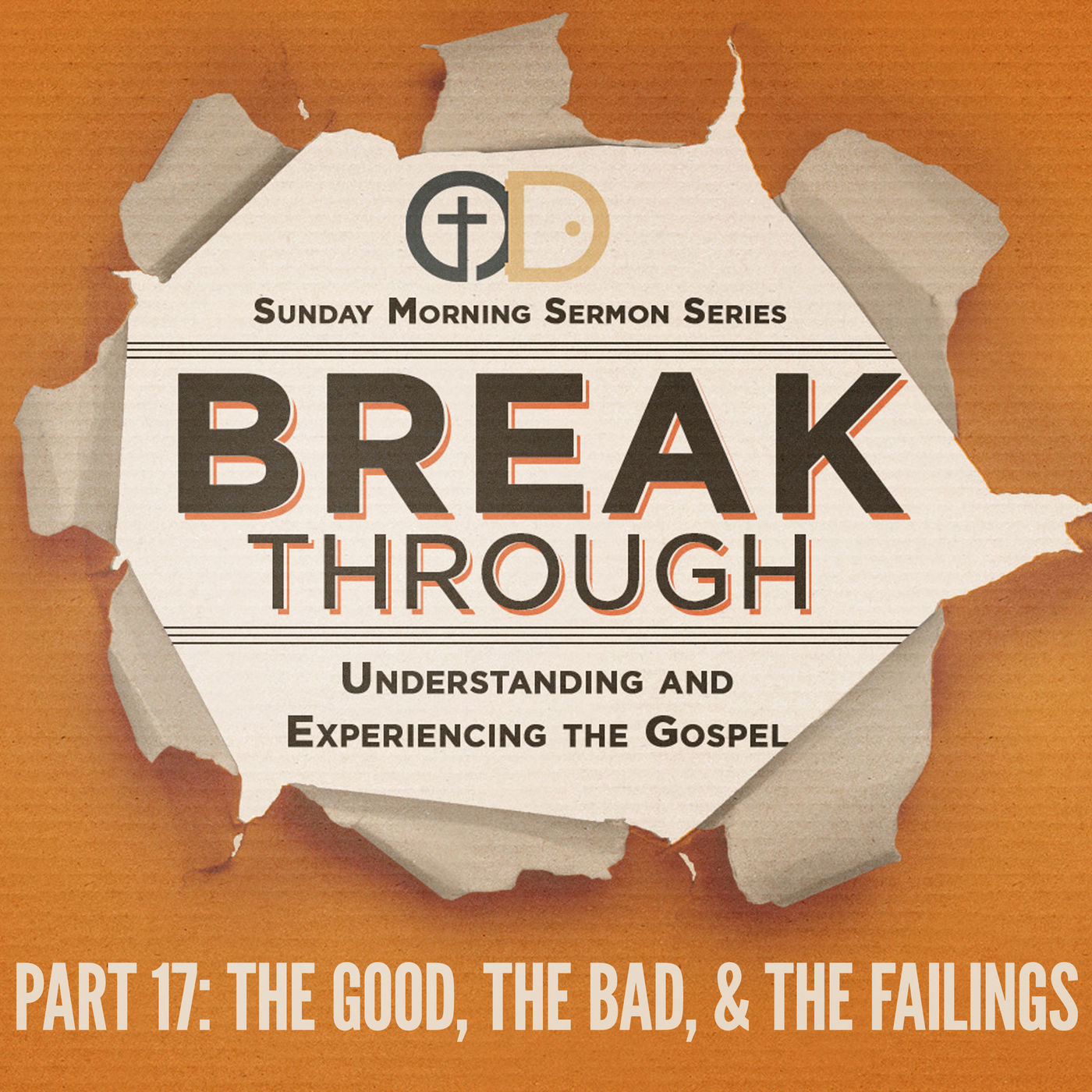 Break Through: Part 17 - The Good, the Bad, and the Failings