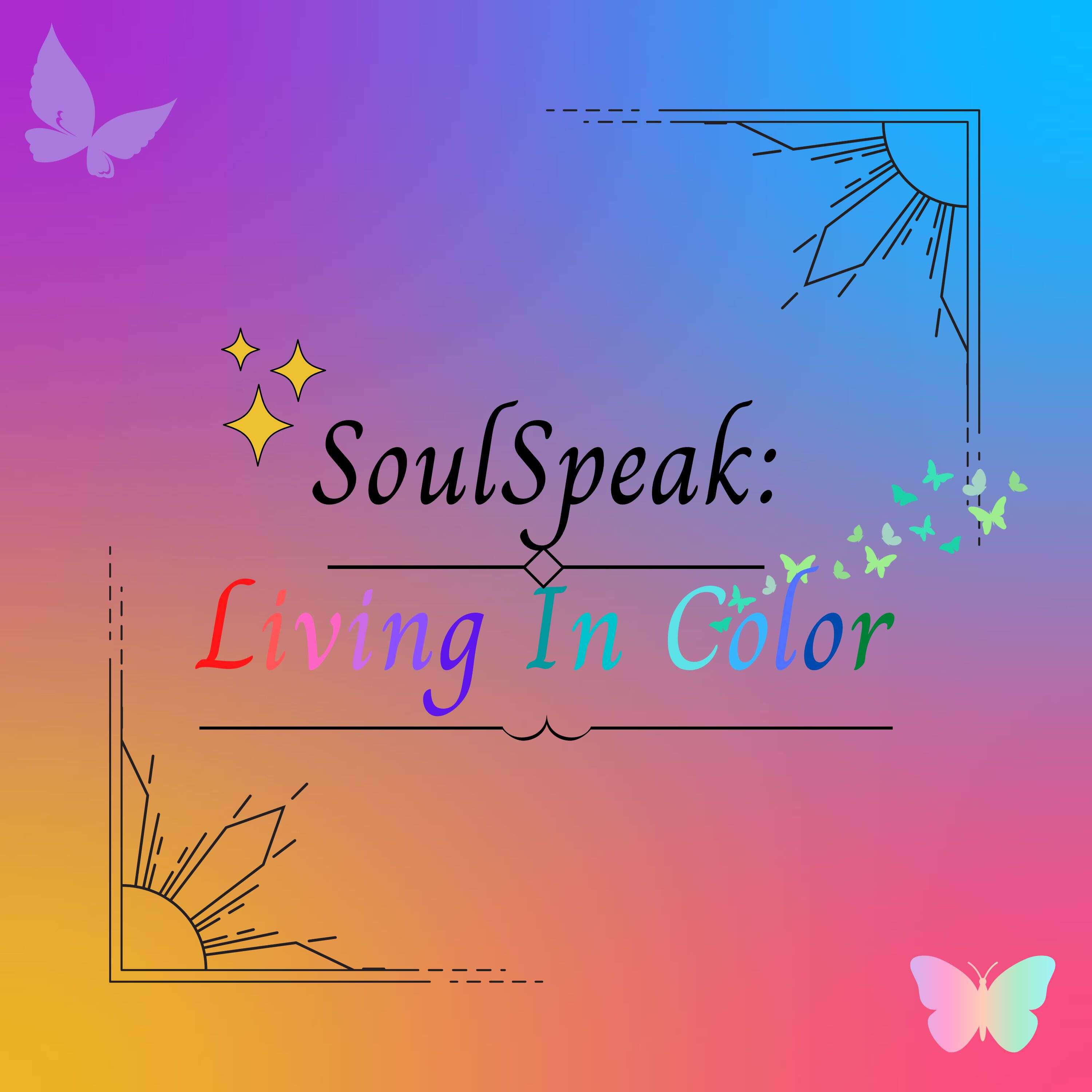 SoulSpeak: Living In Color