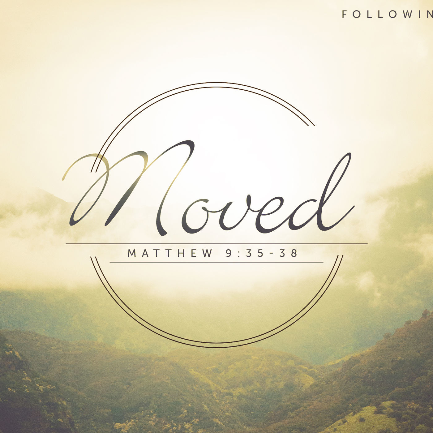 Follow Jesus: Part 7- Moved