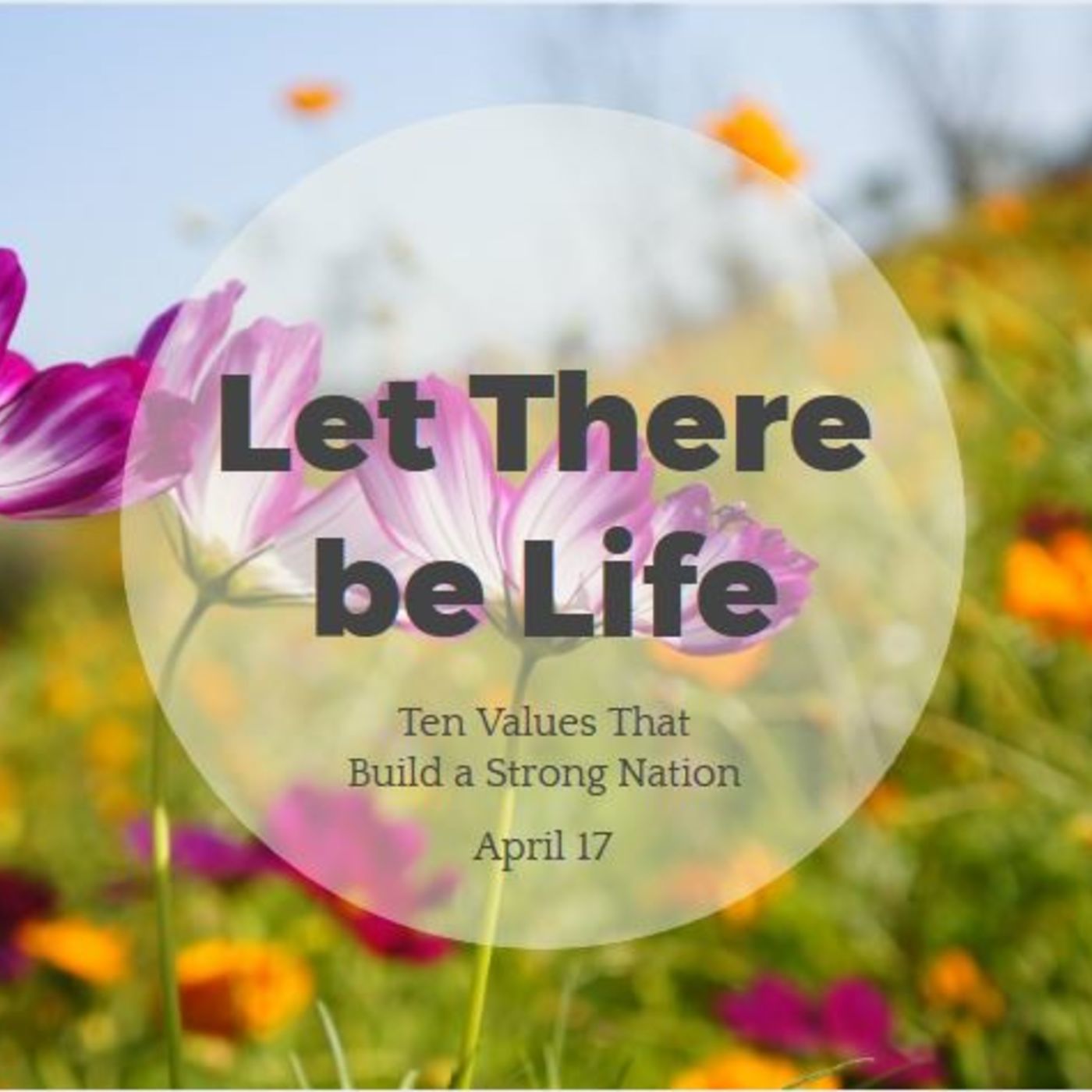 Let There Be Life: Ten Values That Build a Strong Nation