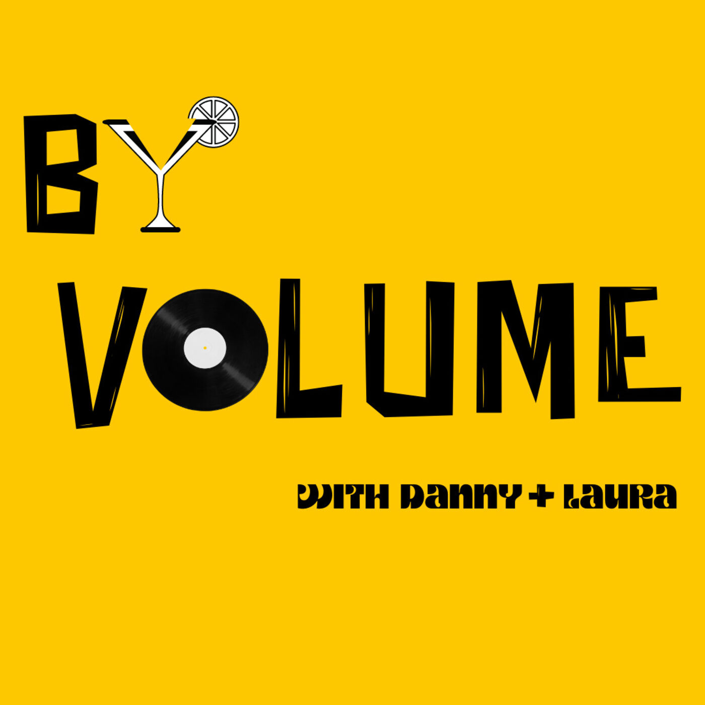 BY VOLUME 🎶 🍹 🎙