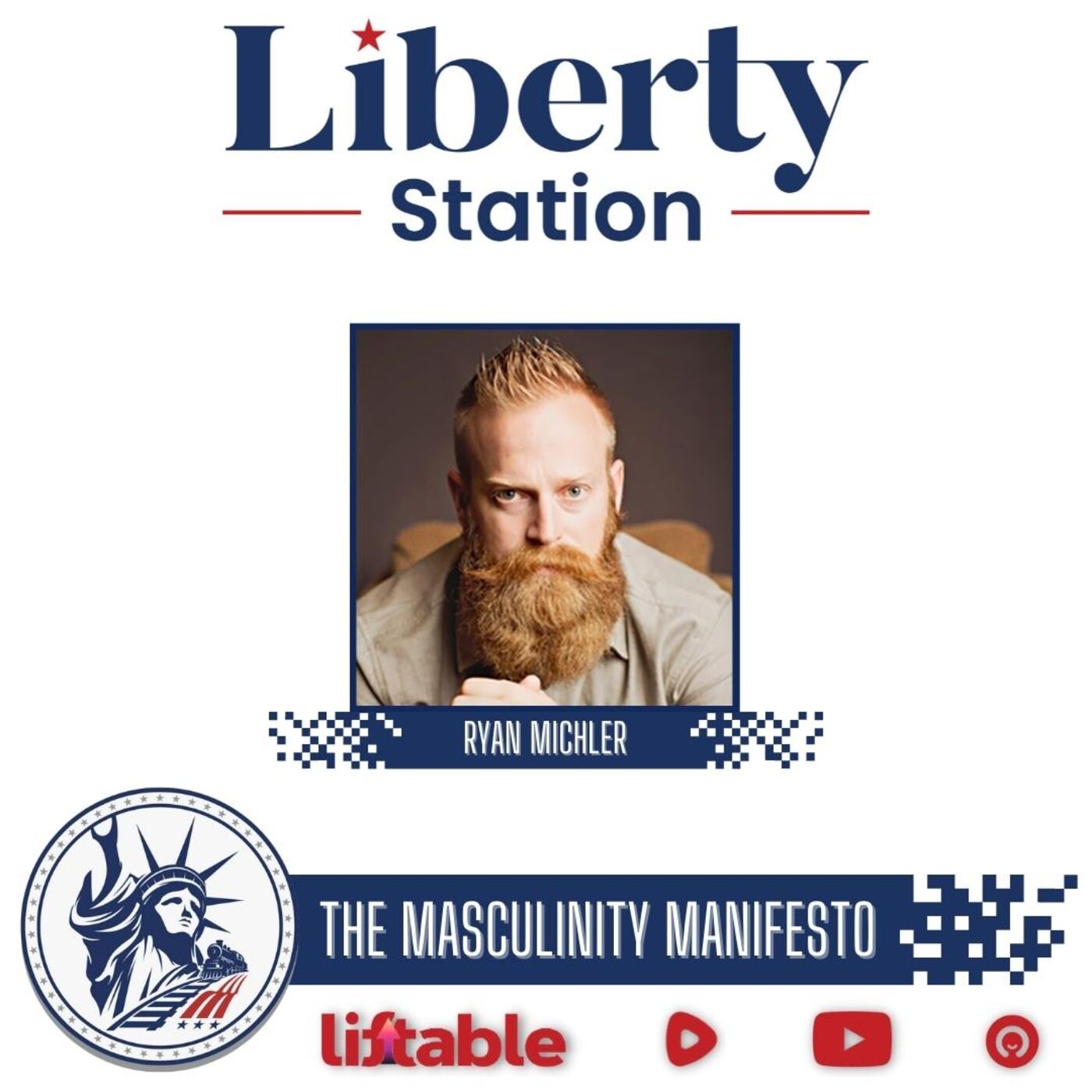 Ryan Michler | The Masculinity Manifesto | Liberty Station Ep 120