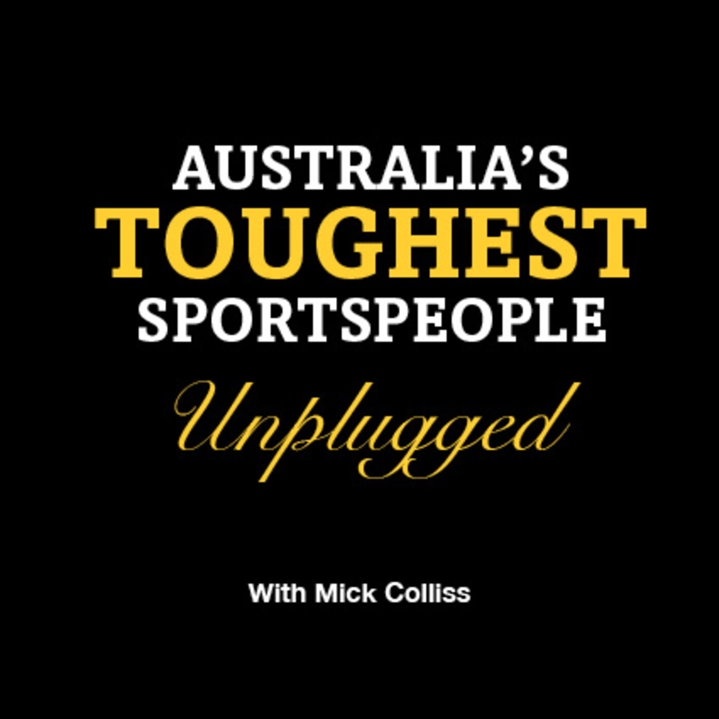 Australia's Toughest Sportspeople - Unplugged