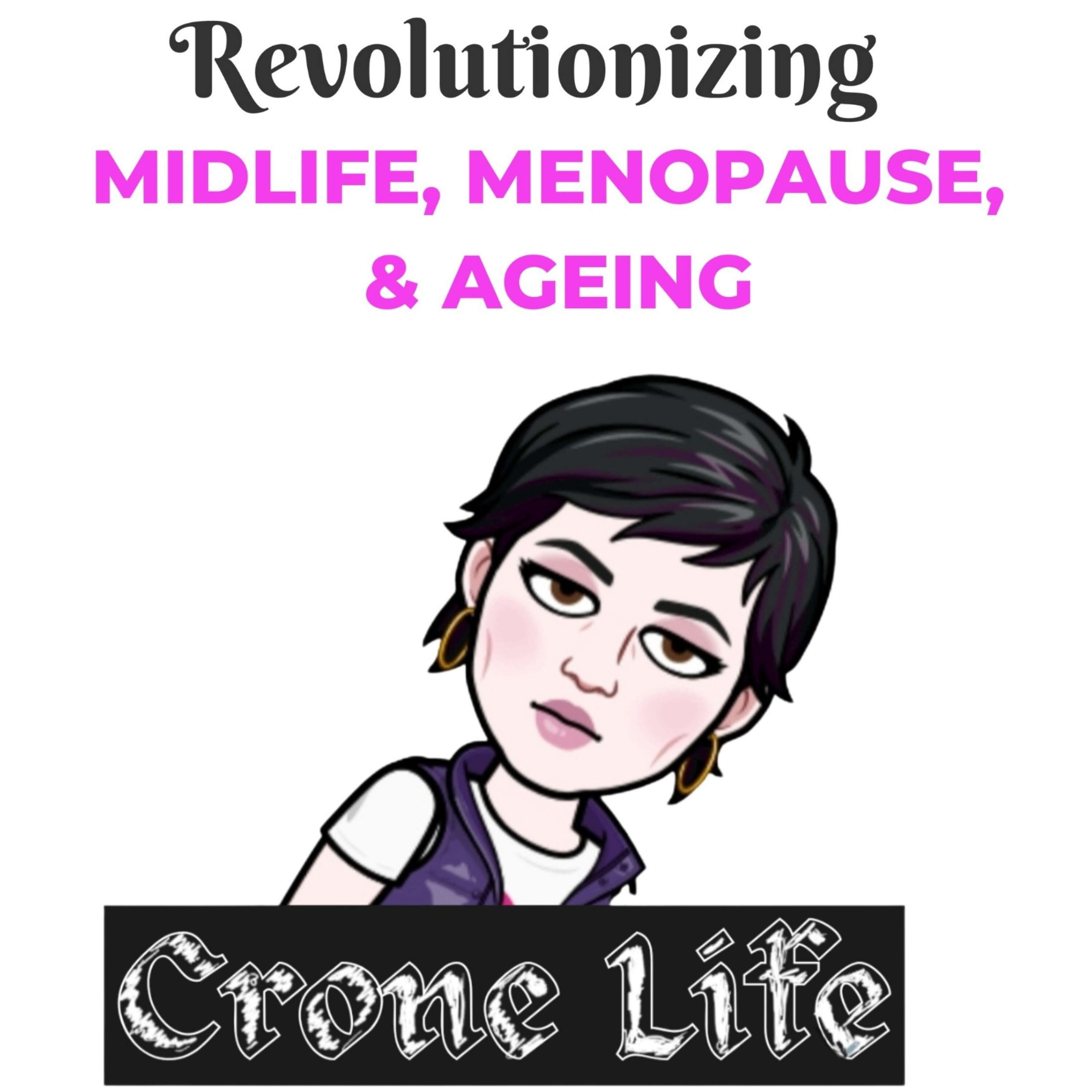Crone Life™️ Revolution Podcast