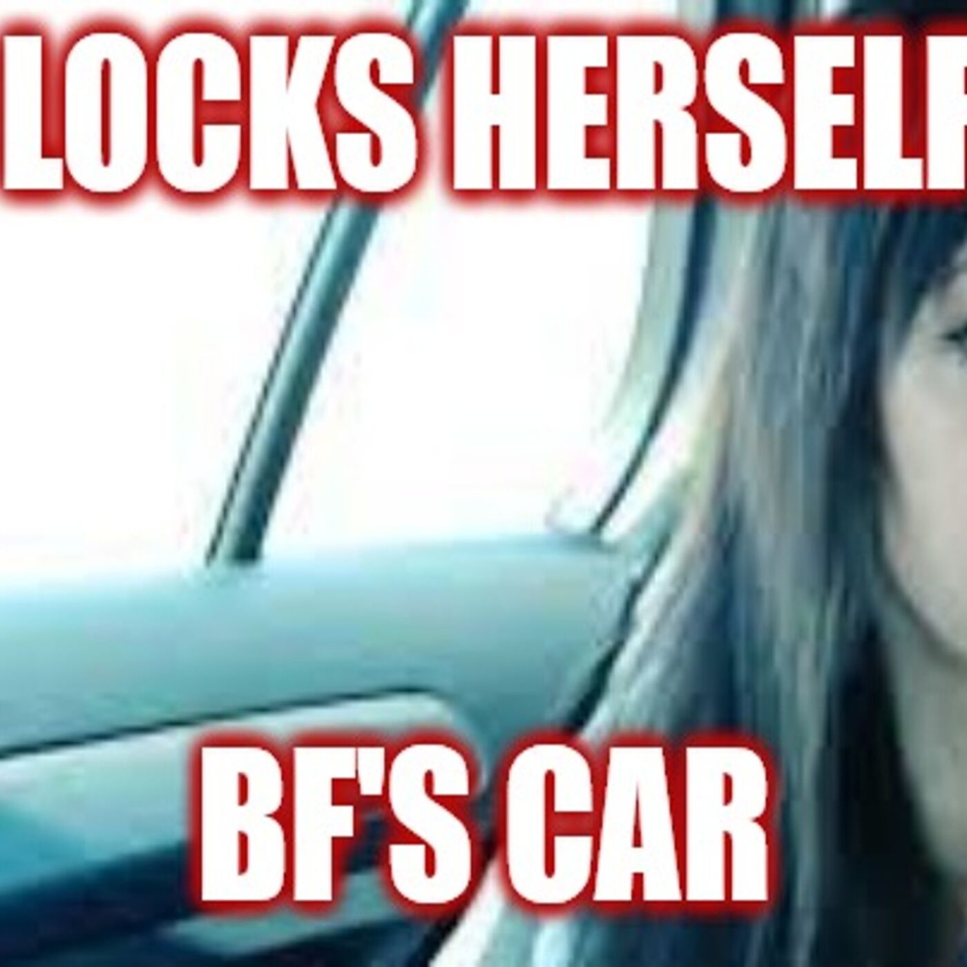 Helios Blog 192 | Ex Gf Locks Herself in BF's Car