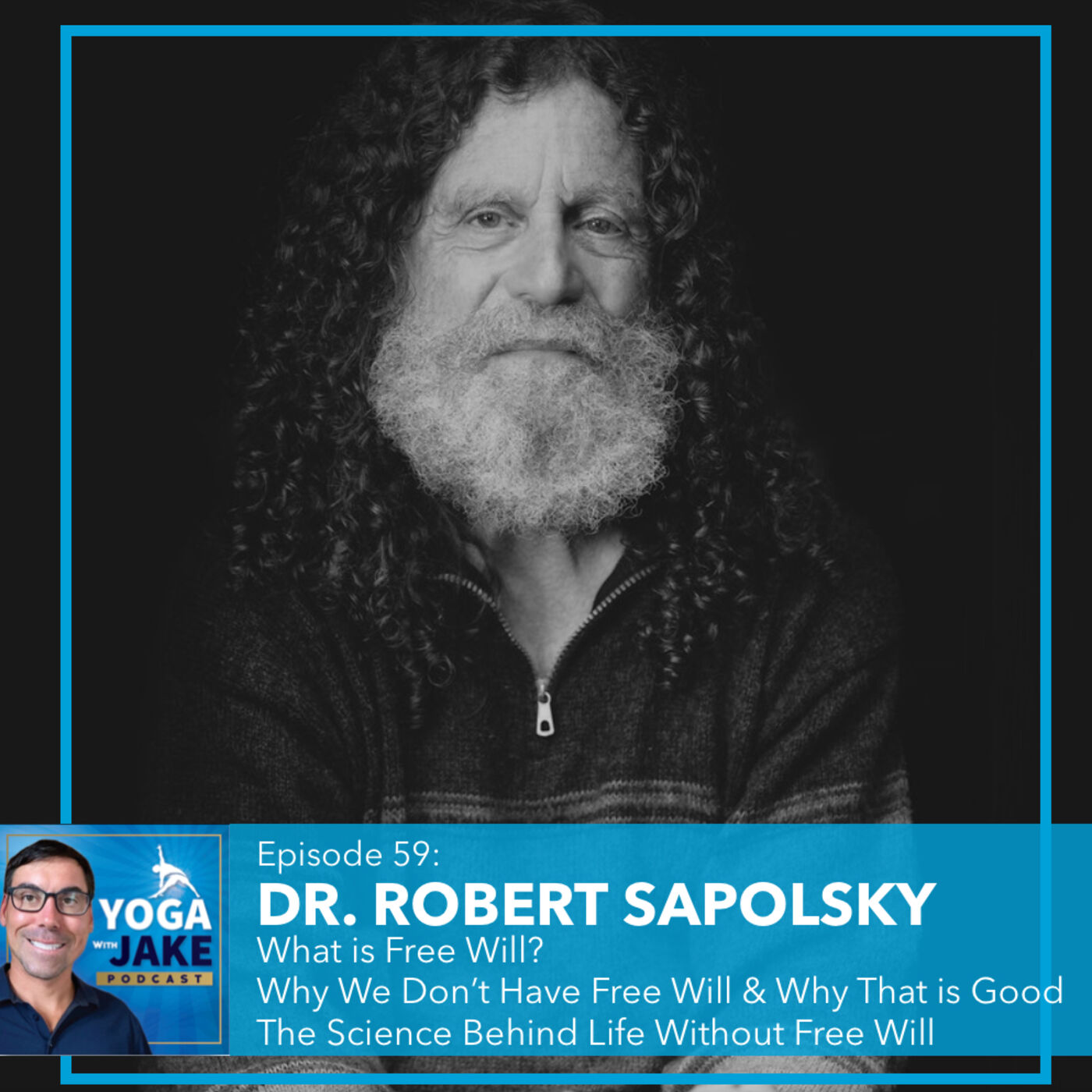 Dr Robert Sapolsky Why We Don T Have Free Will And Why That Is Good