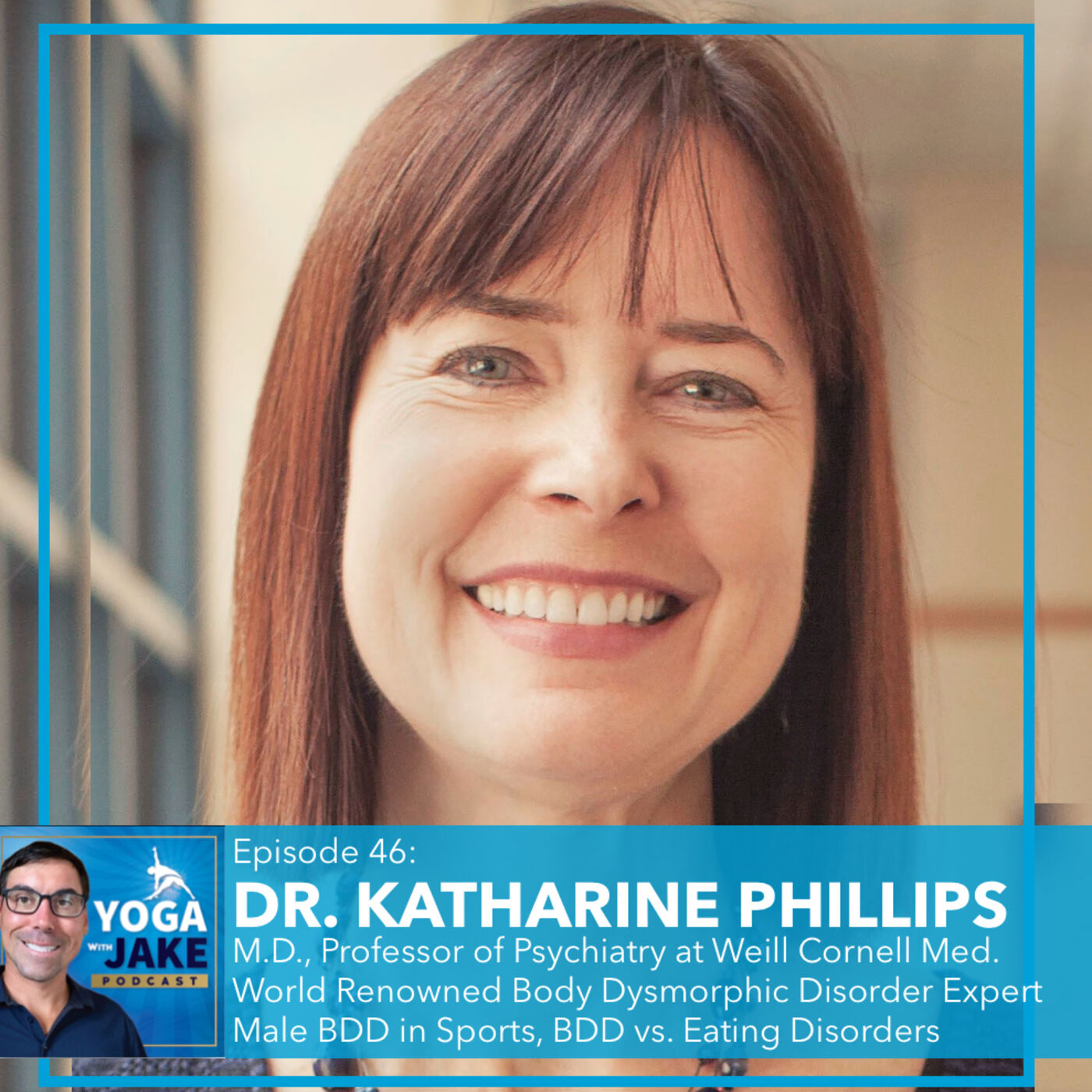 Dr. Katharine Phillips What is Body Dysmorphic Disorder? Male BDD in Sports. Differentiating