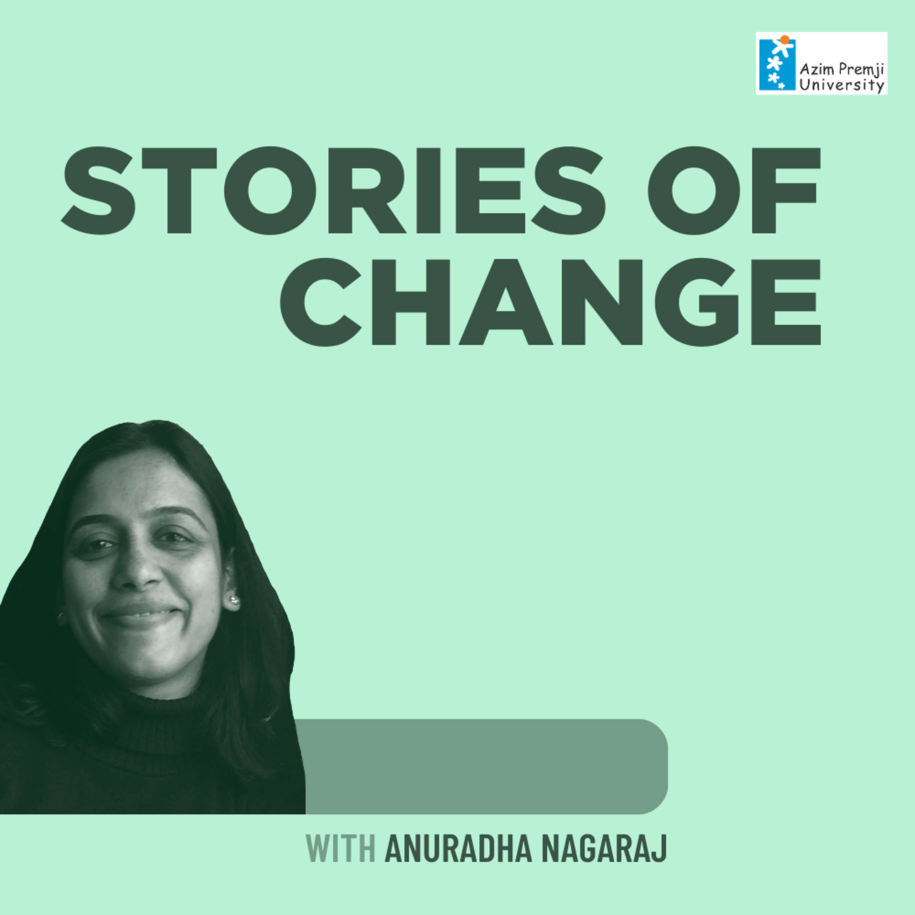 Stories of Change with Anuradha Nagaraj podcast artwork