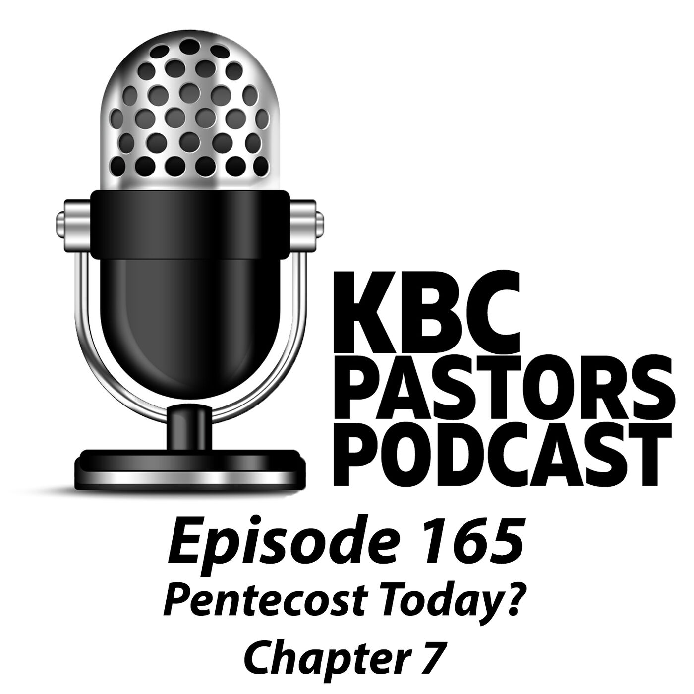 Ep. 165 | Pentecost Today? Chapter 7 | KBC Pastors Podcast