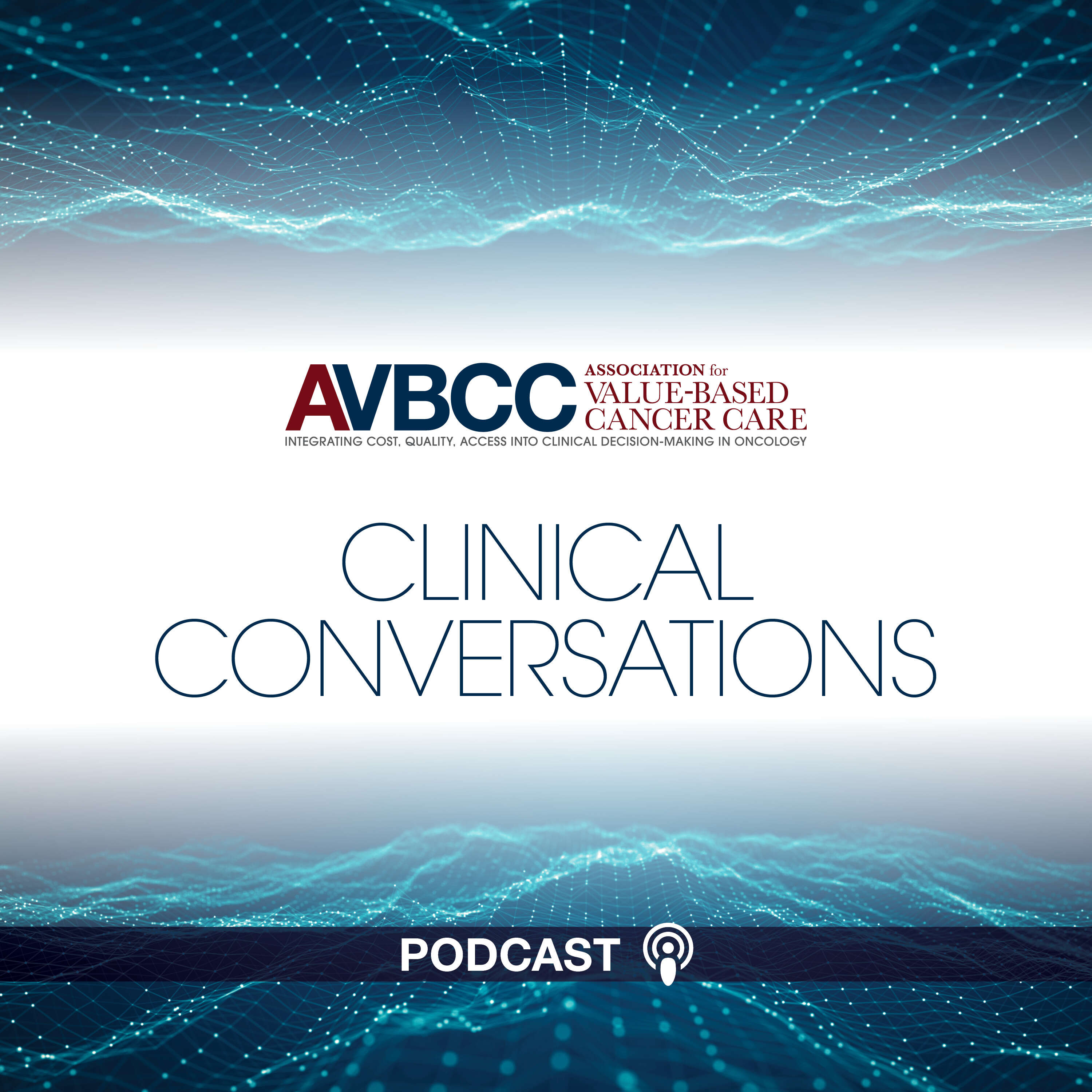 Association for Value-Based Cancer Care: Clinical Conversations