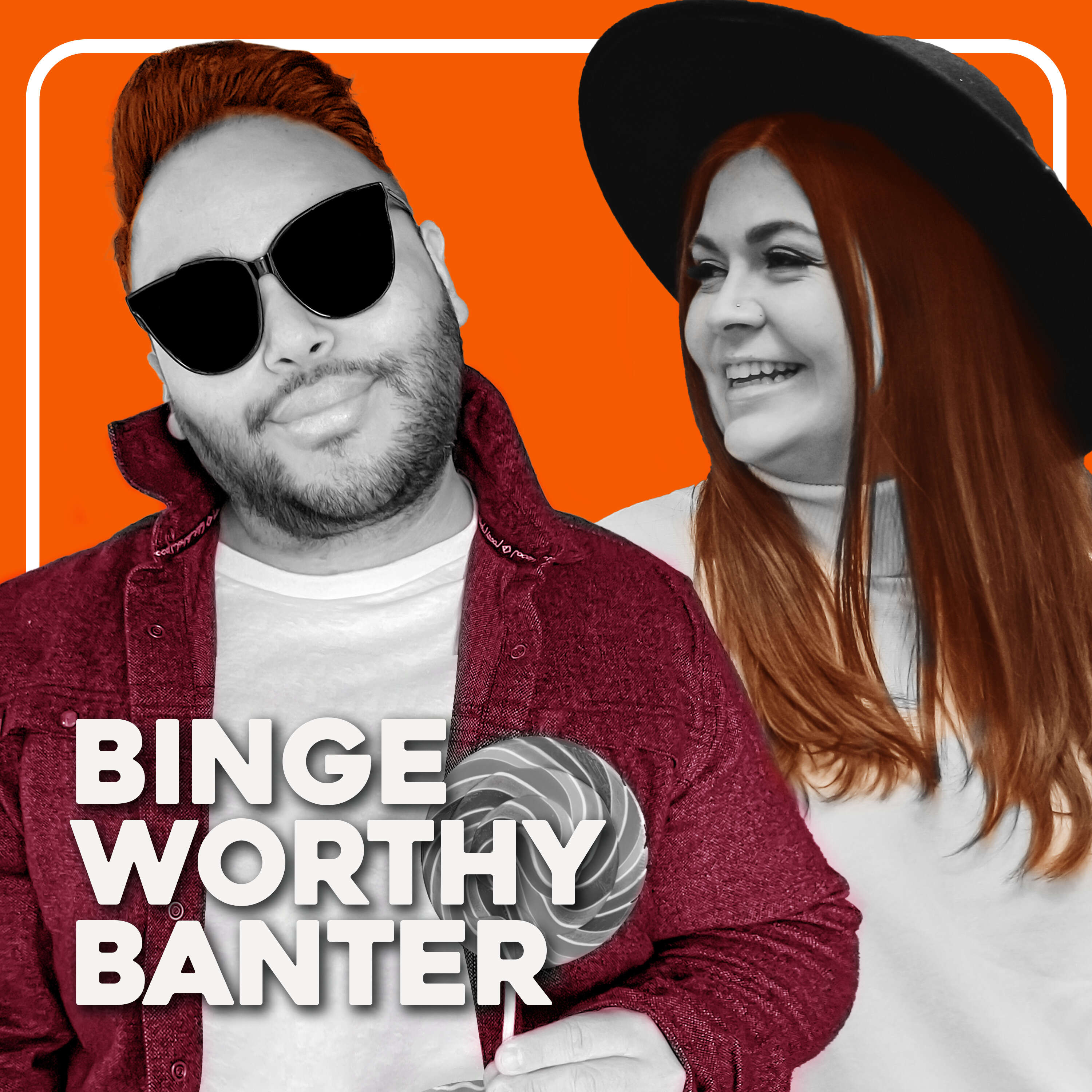 Binge Worthy Banter