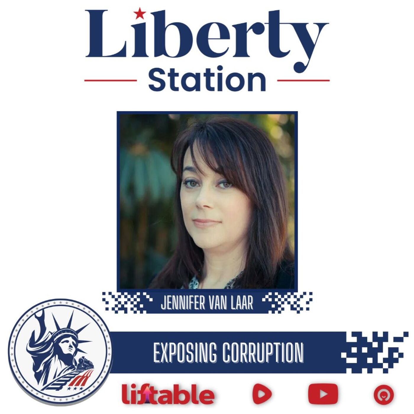 Jennifer Van Laar | Exposing Corruption | Liberty Station Ep 104