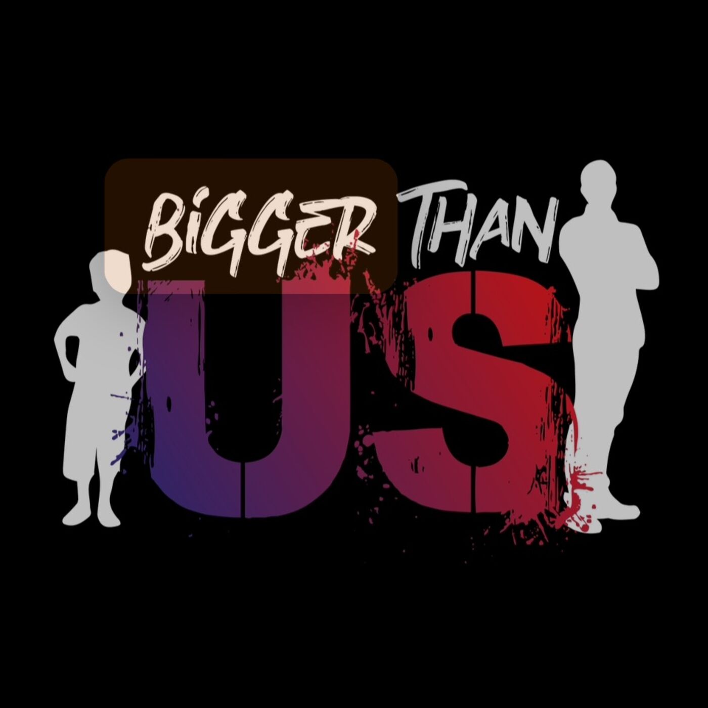 Bigger Than Us Podcast podcast artwork