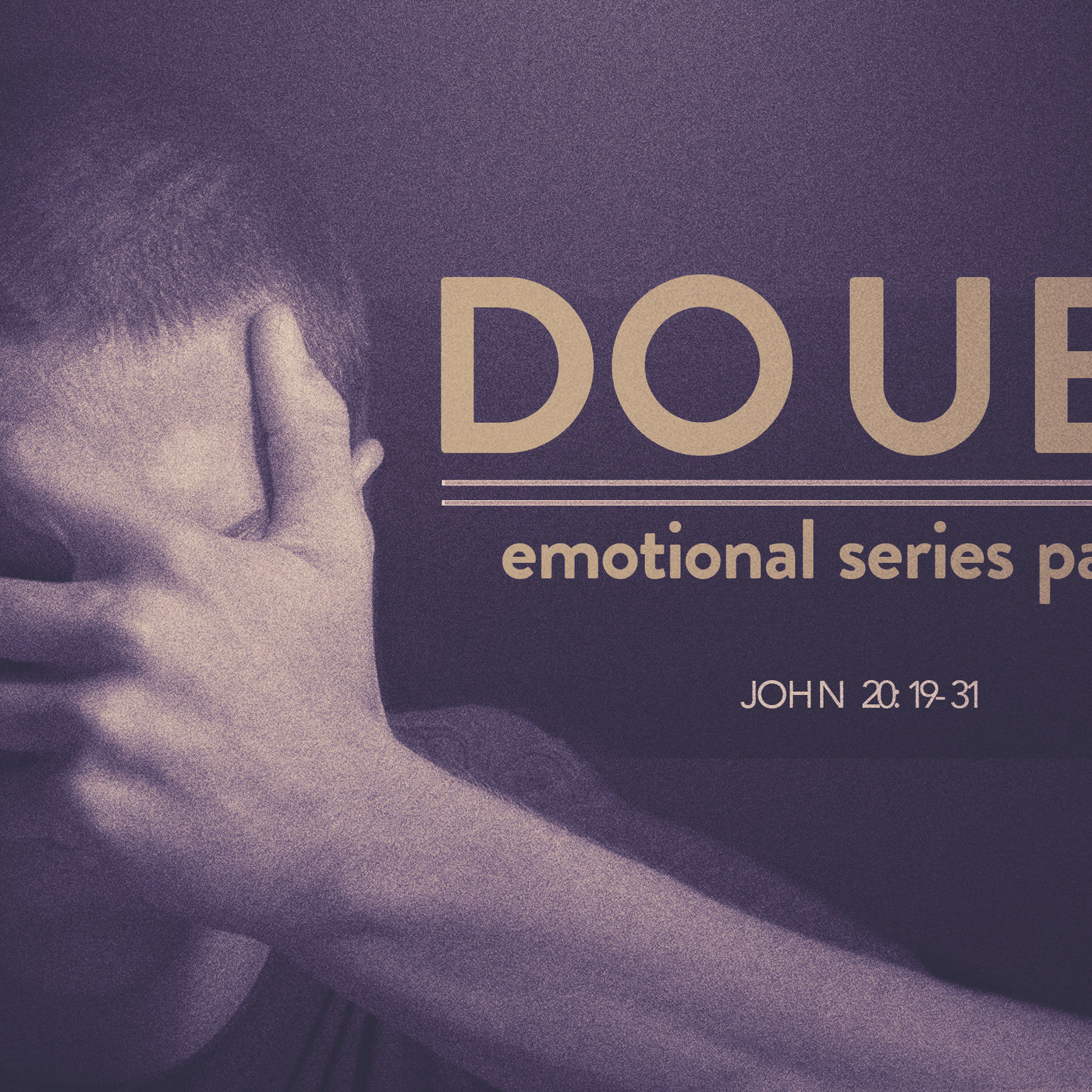 Emotional: Part 3- Doubt