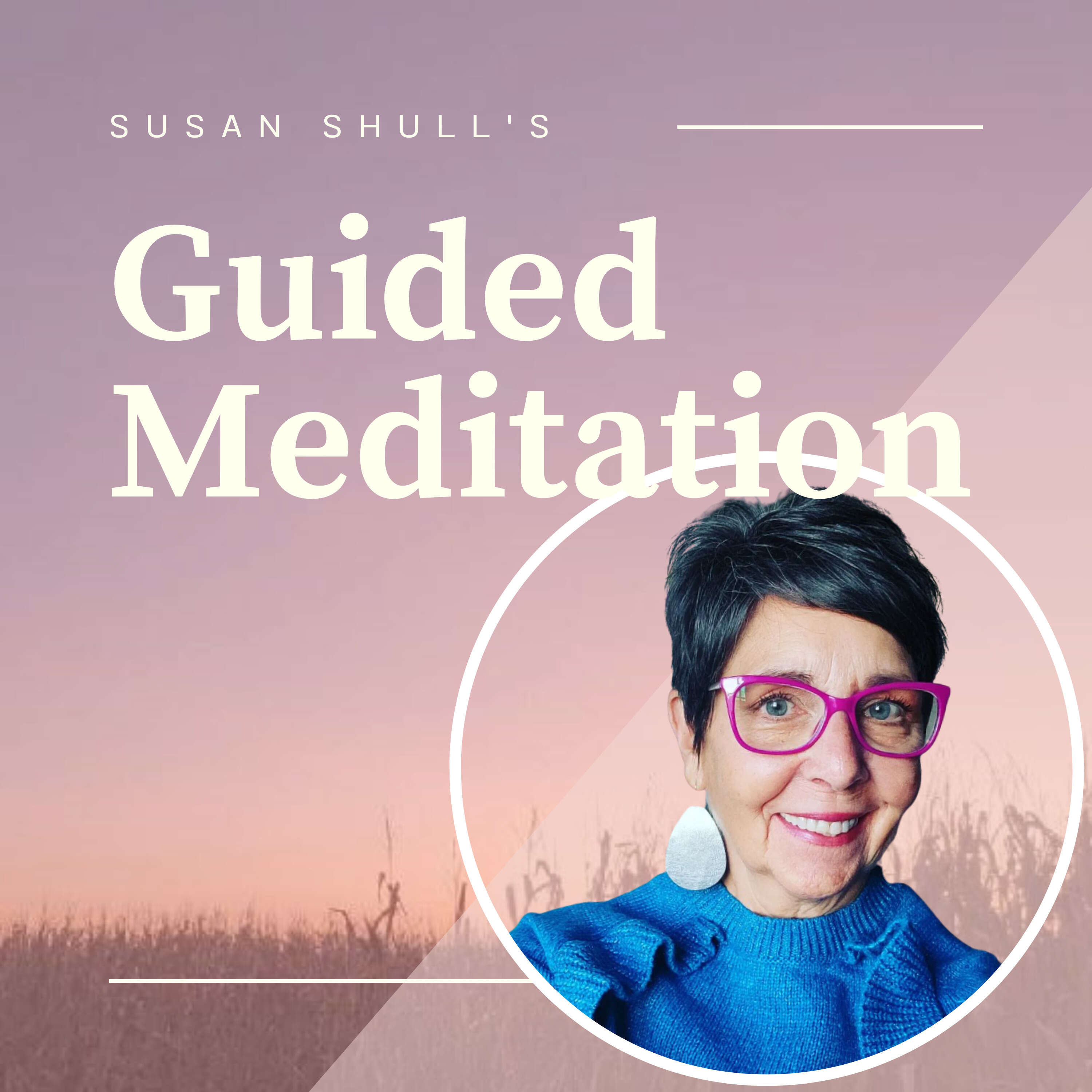 Guided Meditation with Susan Shull