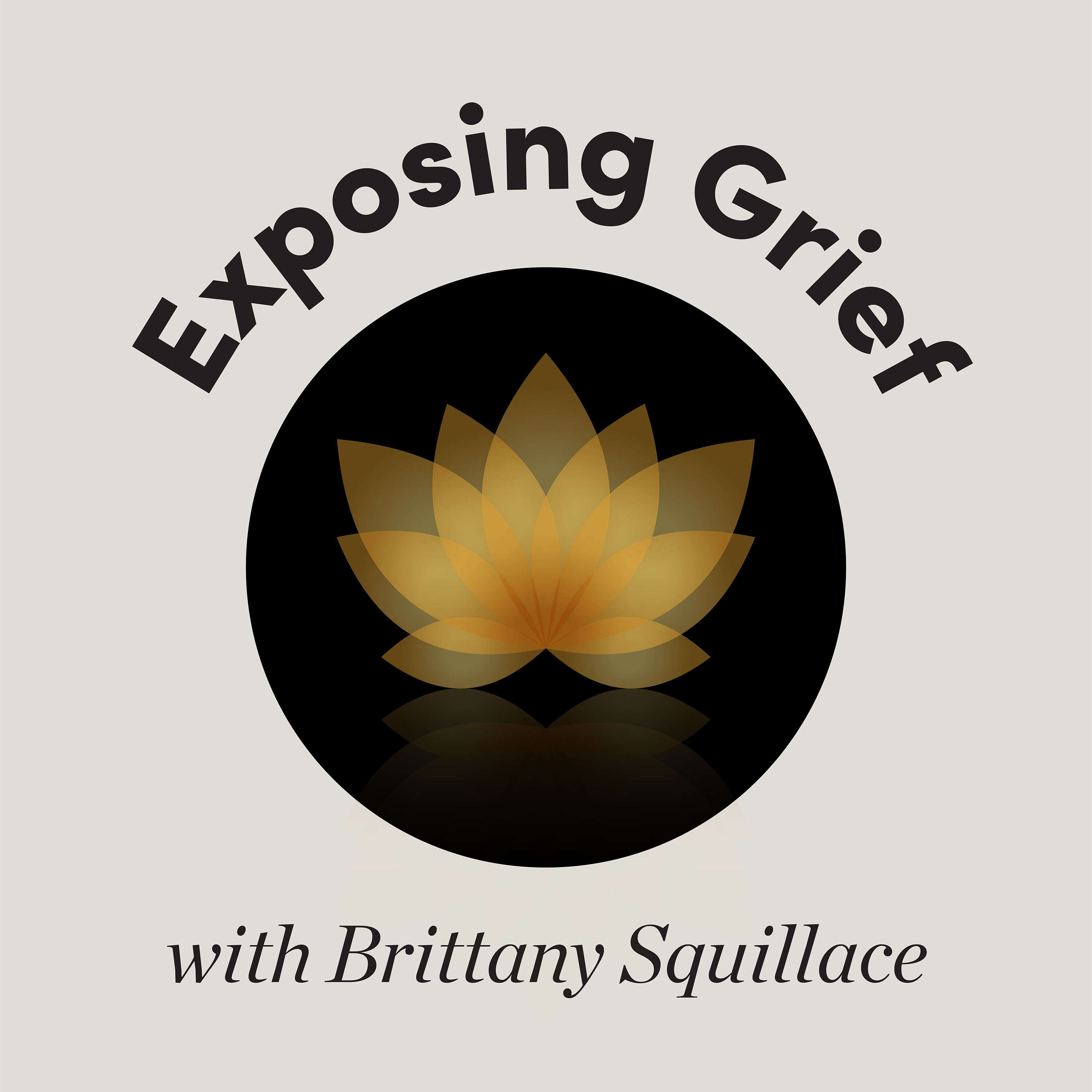 Exposing Grief with Brittany Squillace