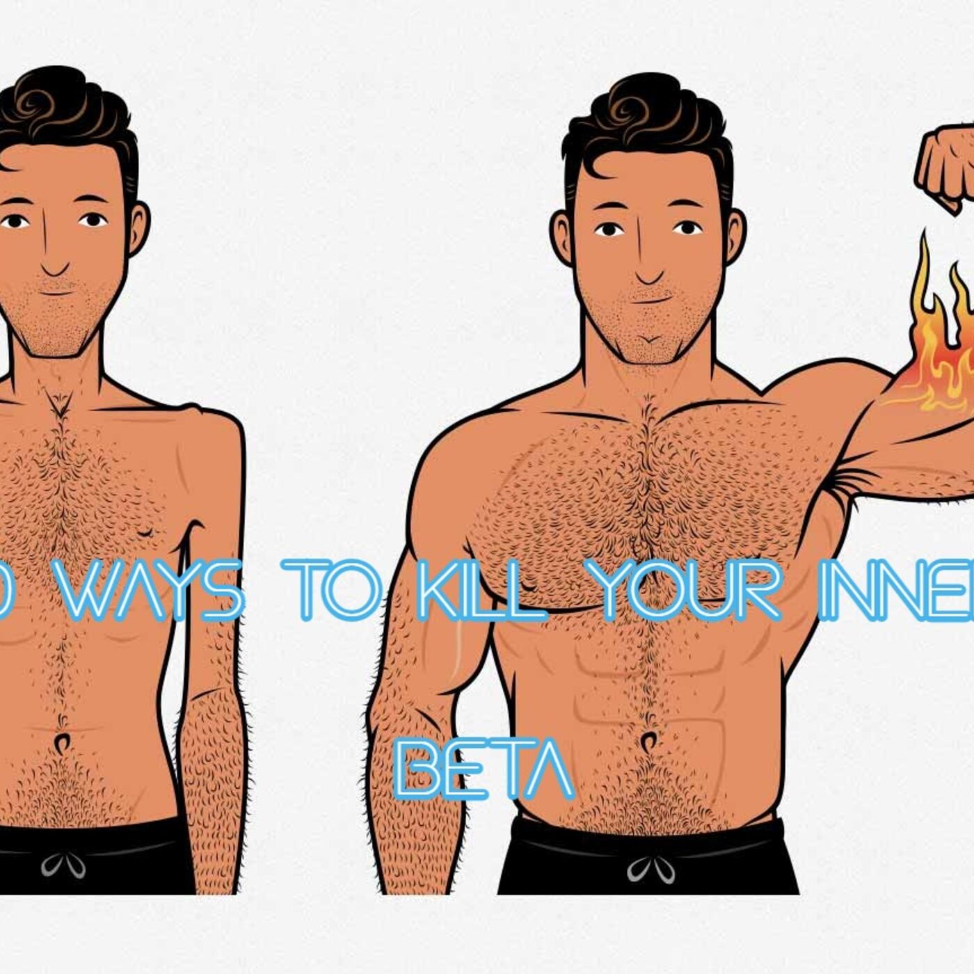 10 Ways to Kill Your Inner Beta