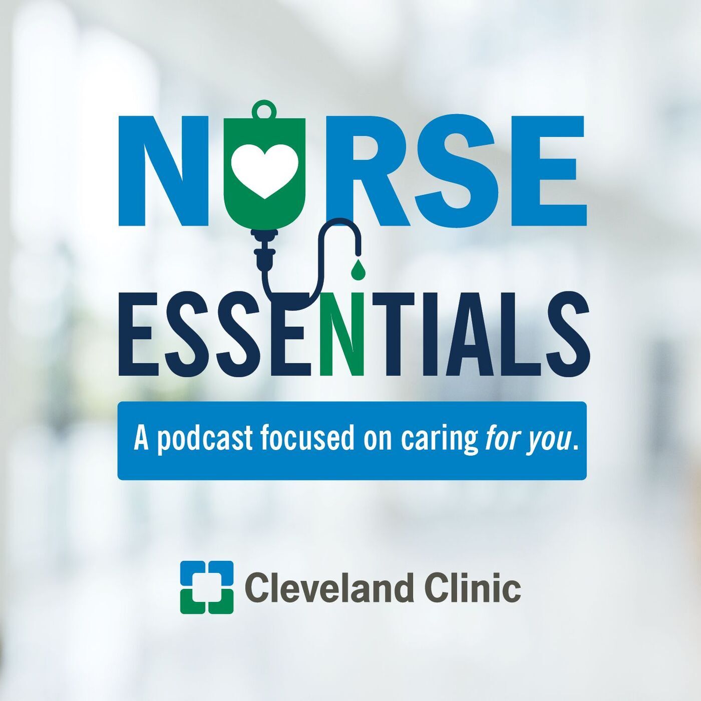 Nurse Essentials:  A podcast focused on caring for you podcast artwork