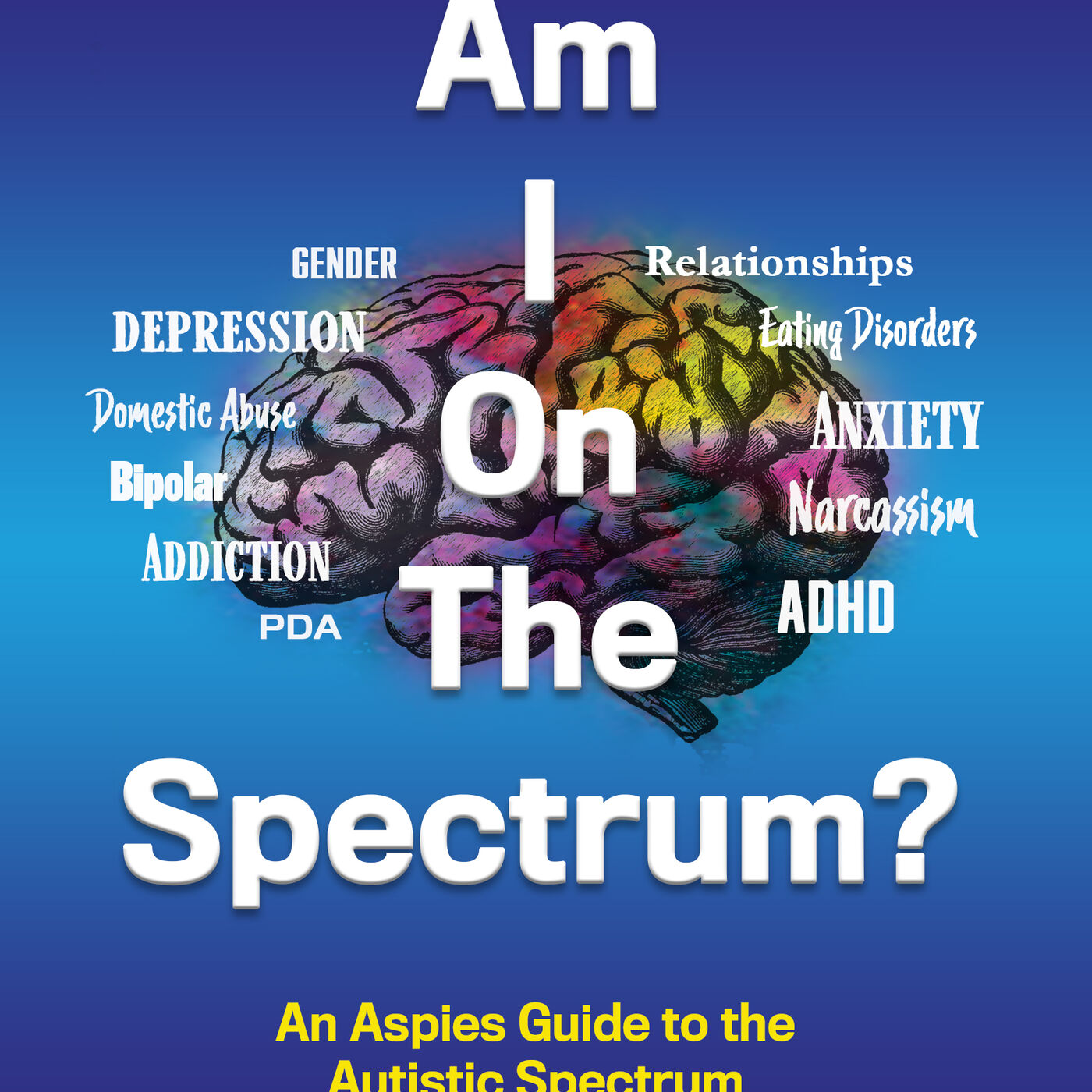 Am I On The Spectrum?  An Aspies Guide To the Autistic Spectrum Iam on it and so are you! podcast artwork