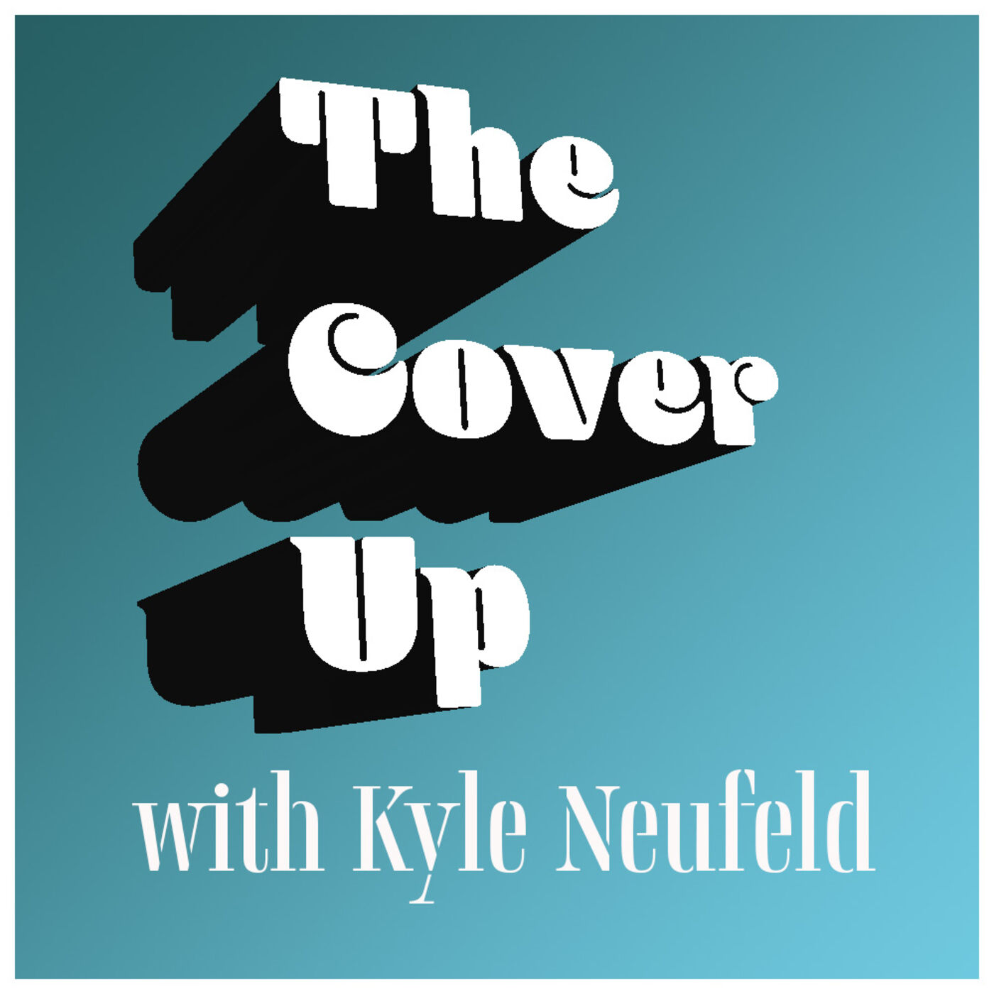 The Cover Up with Kyle Neufeld