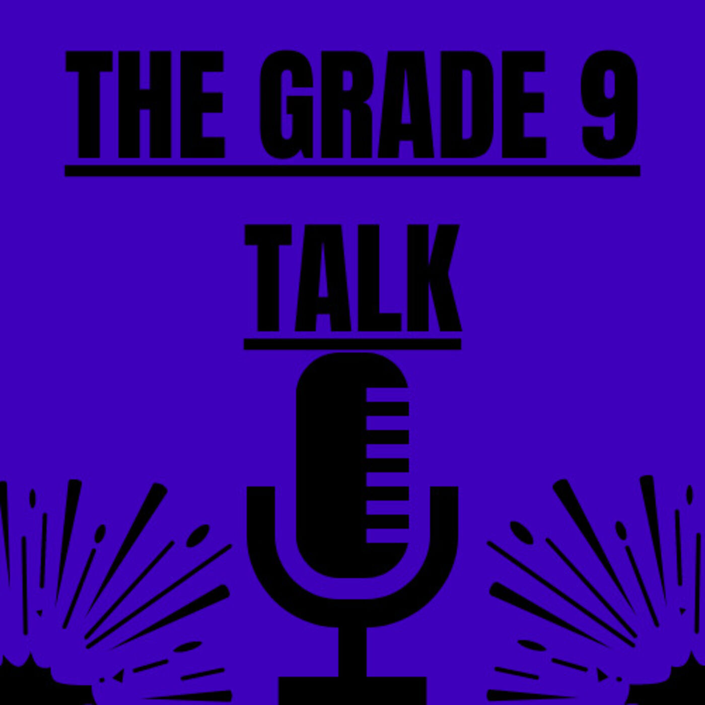 The Grade 9 Talk