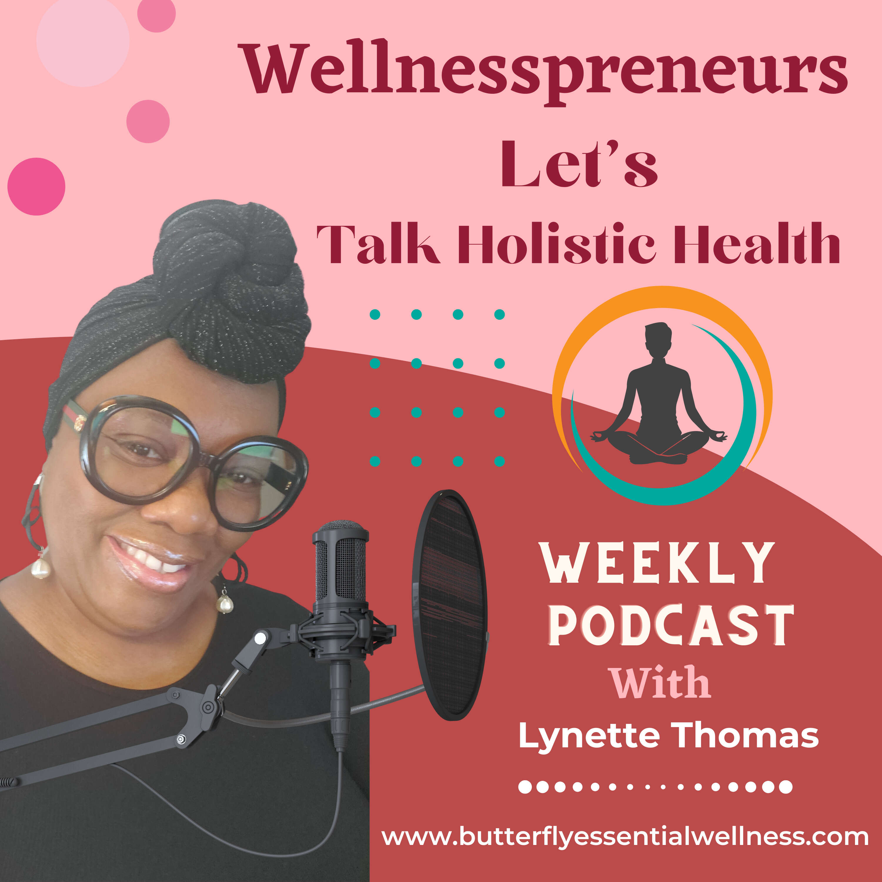 Wellnesspreneurs Let’s Talk Holistic Health