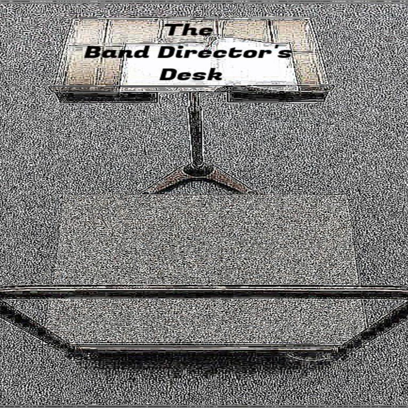 The Band Director's Desk