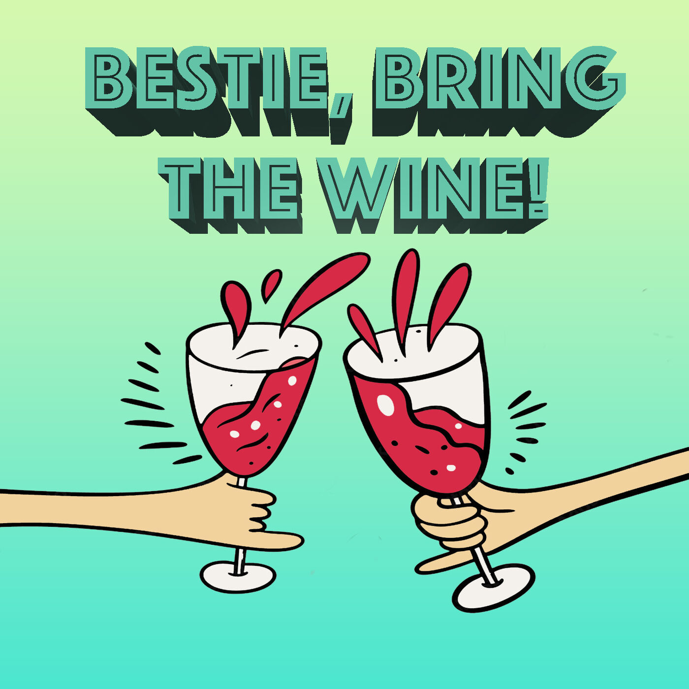 Bestie, Bring The Wine