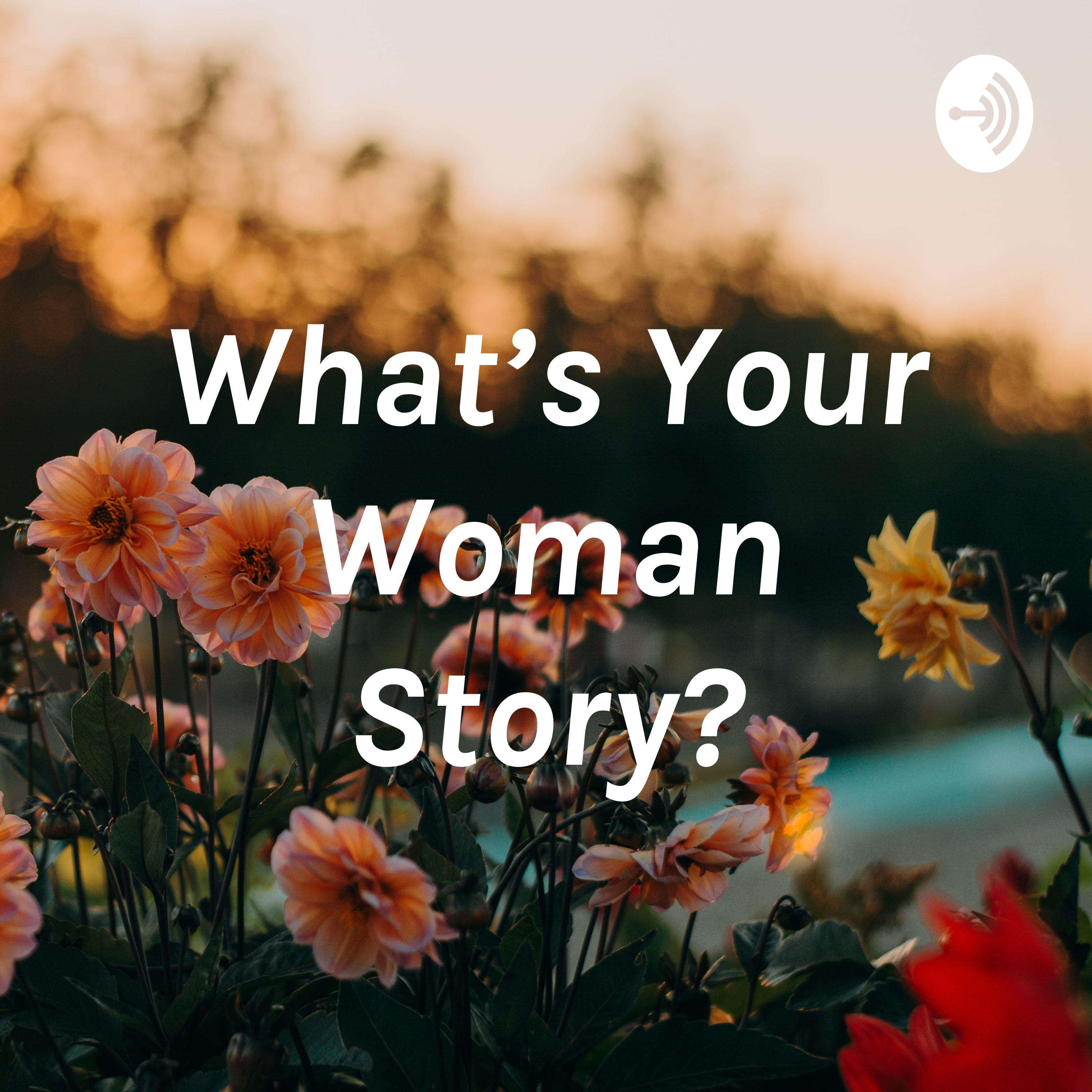 What’s Your Woman Story? With Ms. Holly Funderburk podcast artwork