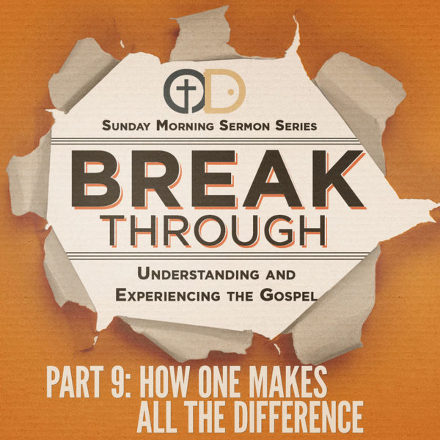 Break Through- Part 9: How One Makes All the Difference