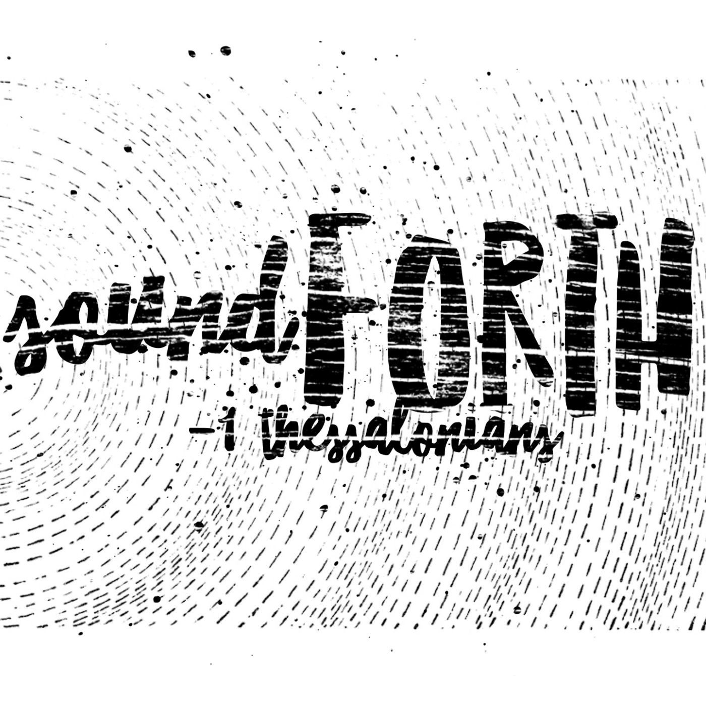 Sound Forth: A Life Pleasing to God (I Thessalonians 4)