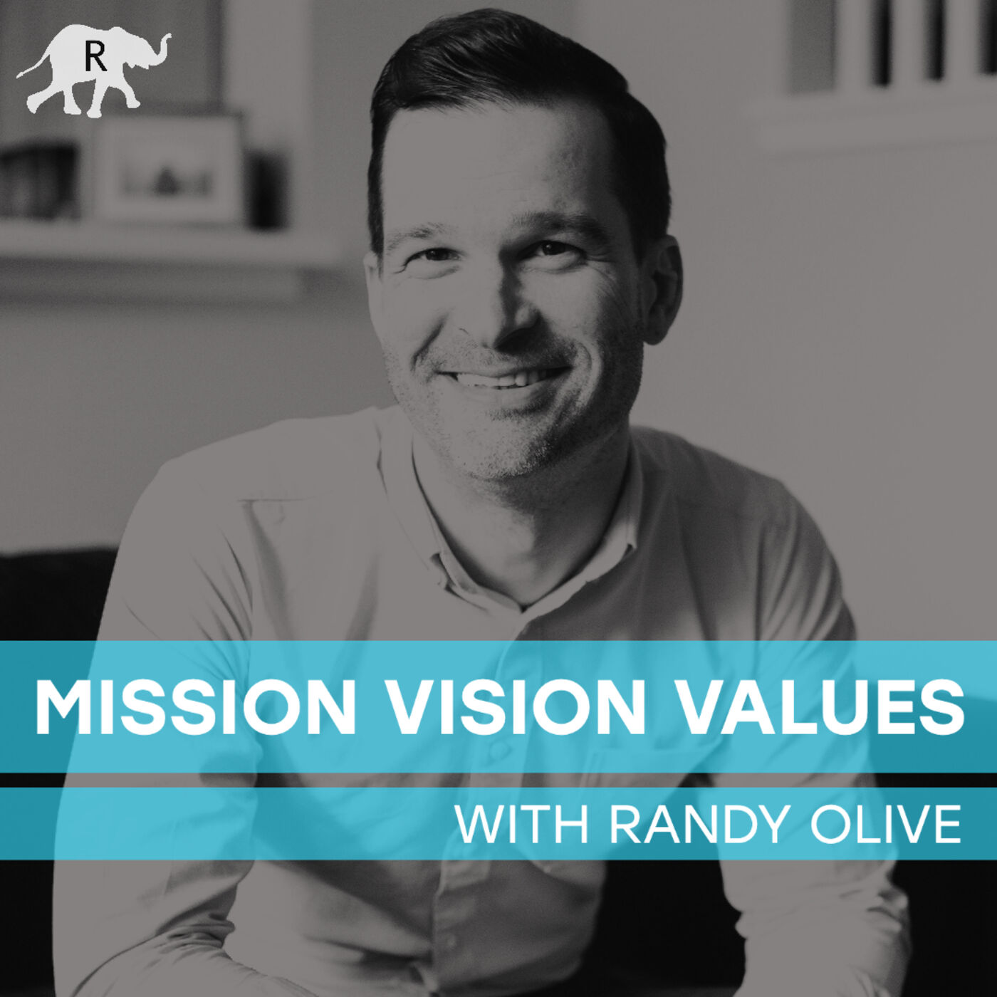 Mission Vision Values with Randy Olive